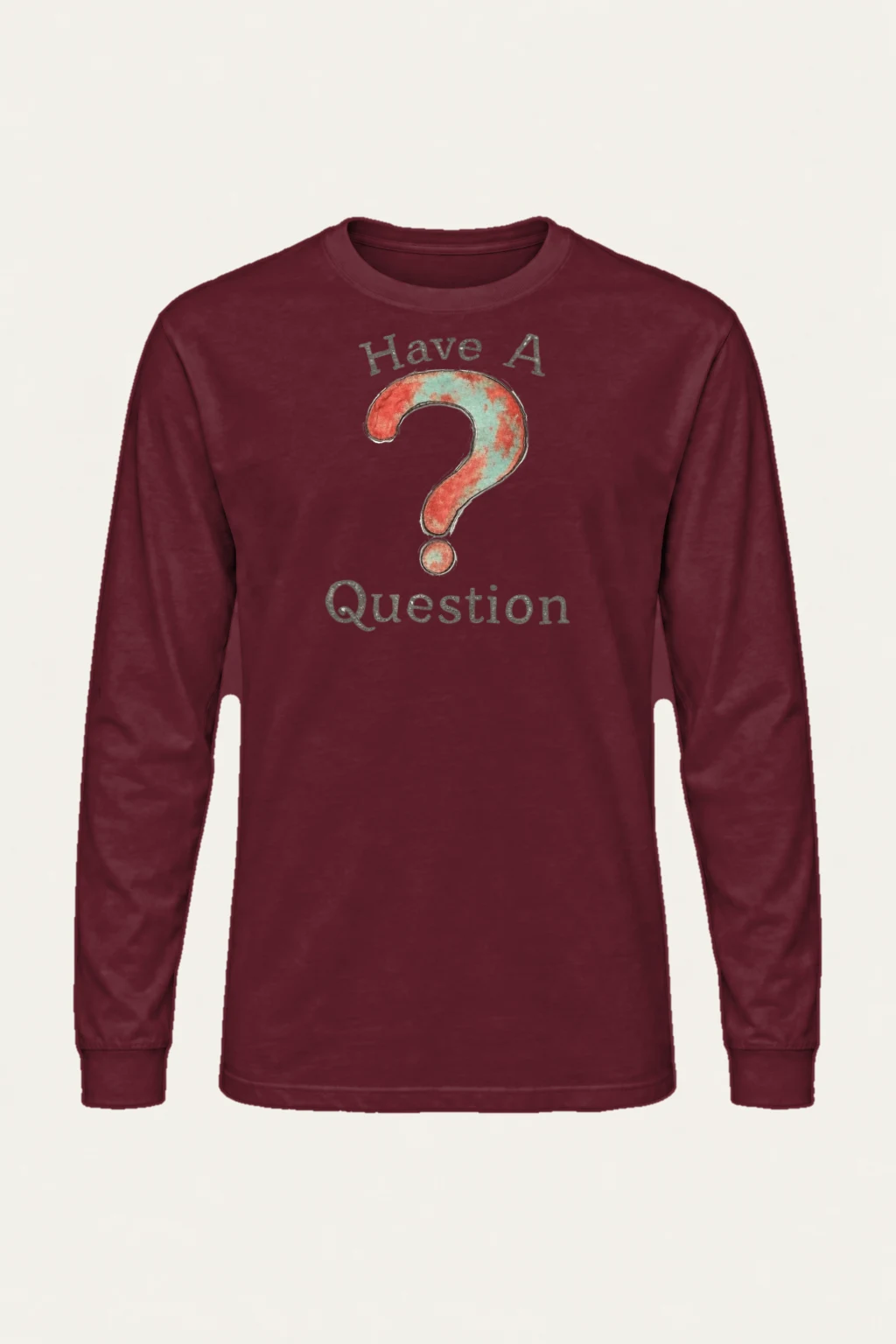 "Have A Question" Unisex Longsleeve T-shirt | Gildan 2400