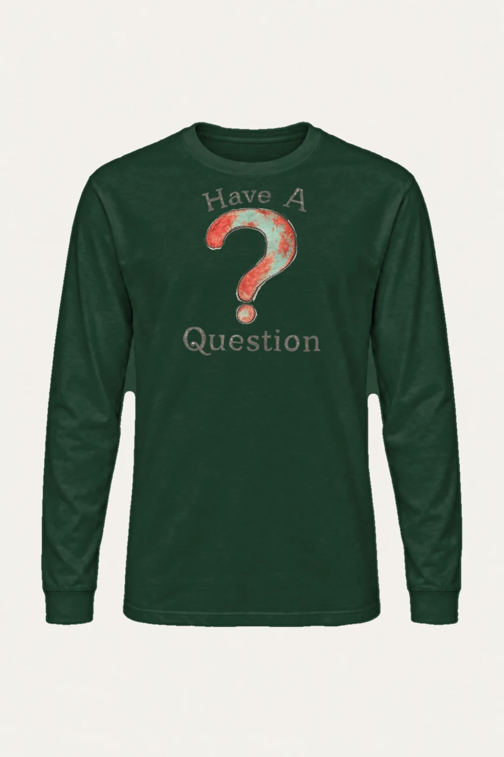 "Have A Question" Unisex Longsleeve T-shirt | Gildan 2400