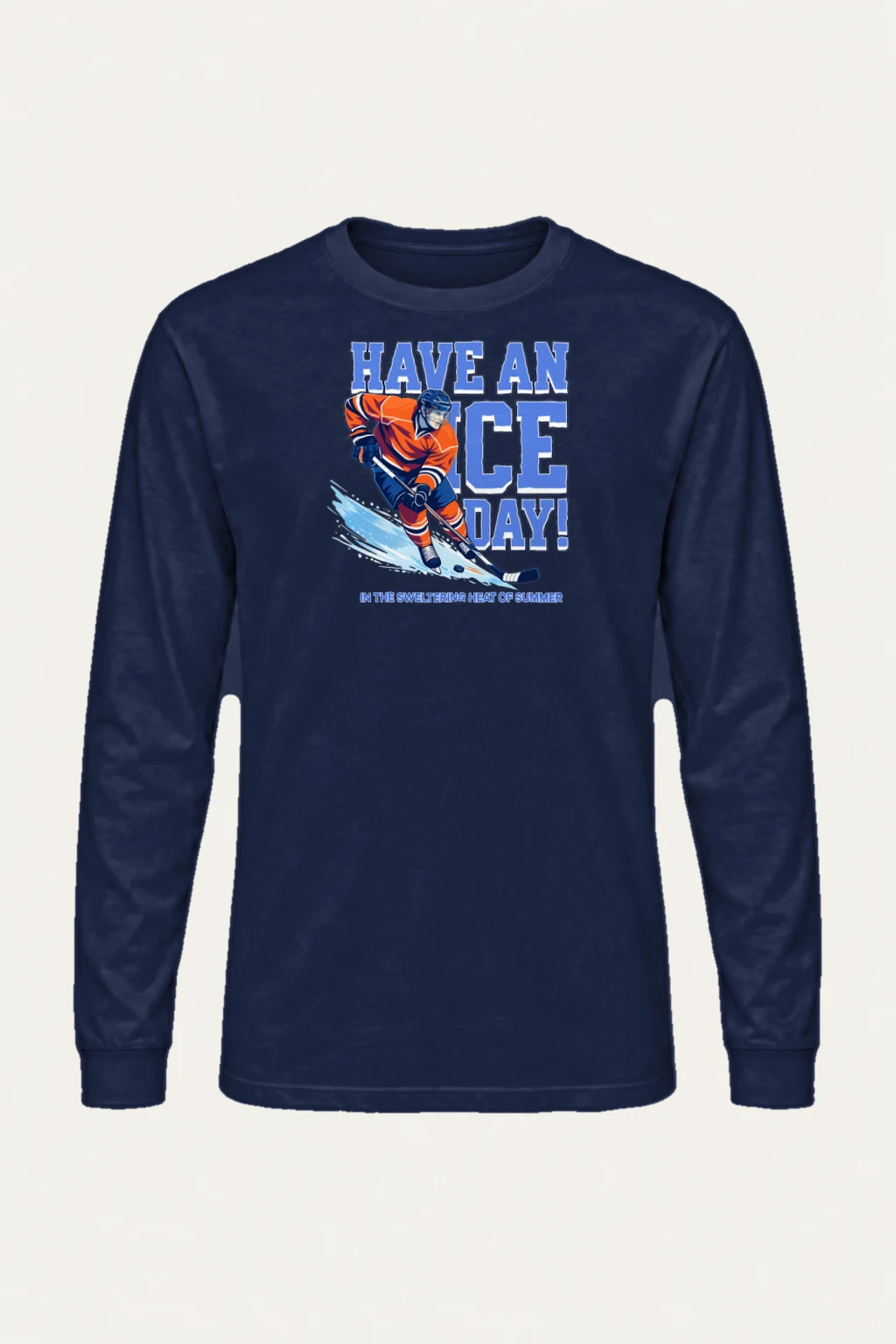 "Have An Ice Day" Unisex Longsleeve T-shirt | Gildan 2400