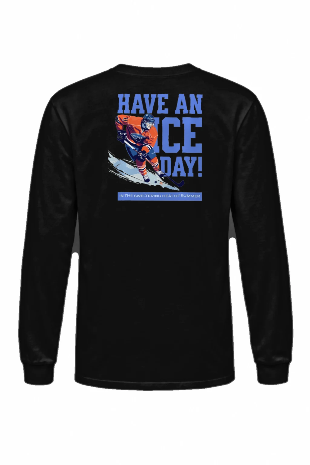 "Have An Ice Day" Unisex Longsleeve T-shirt | Gildan 2400