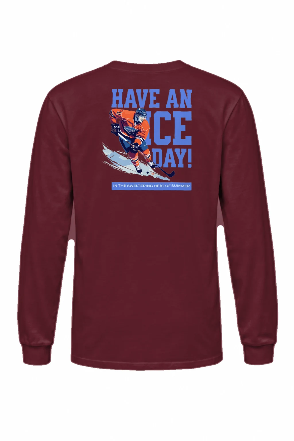 "Have An Ice Day" Unisex Longsleeve T-shirt | Gildan 2400
