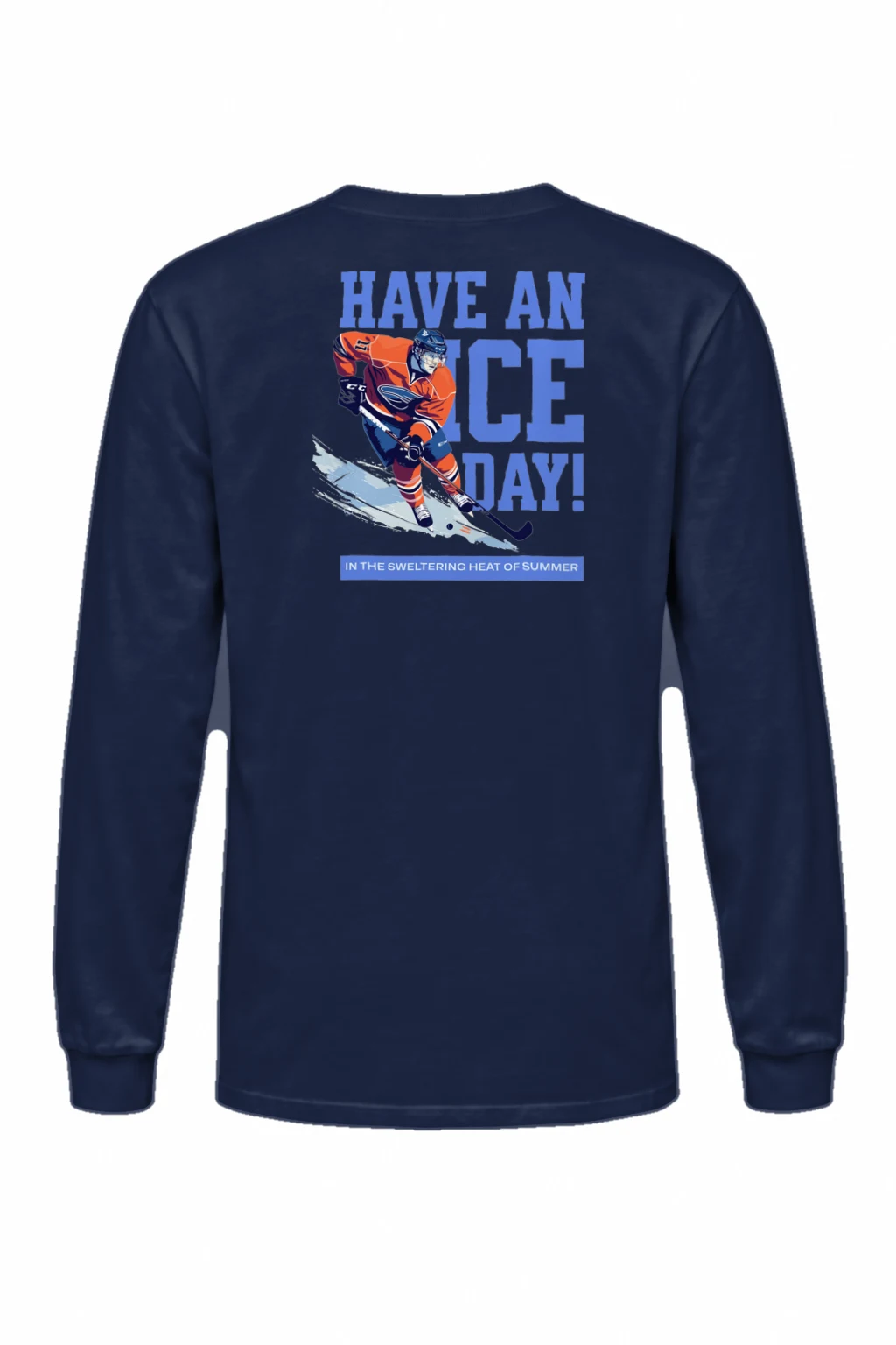 "Have An Ice Day" Unisex Longsleeve T-shirt | Gildan 2400