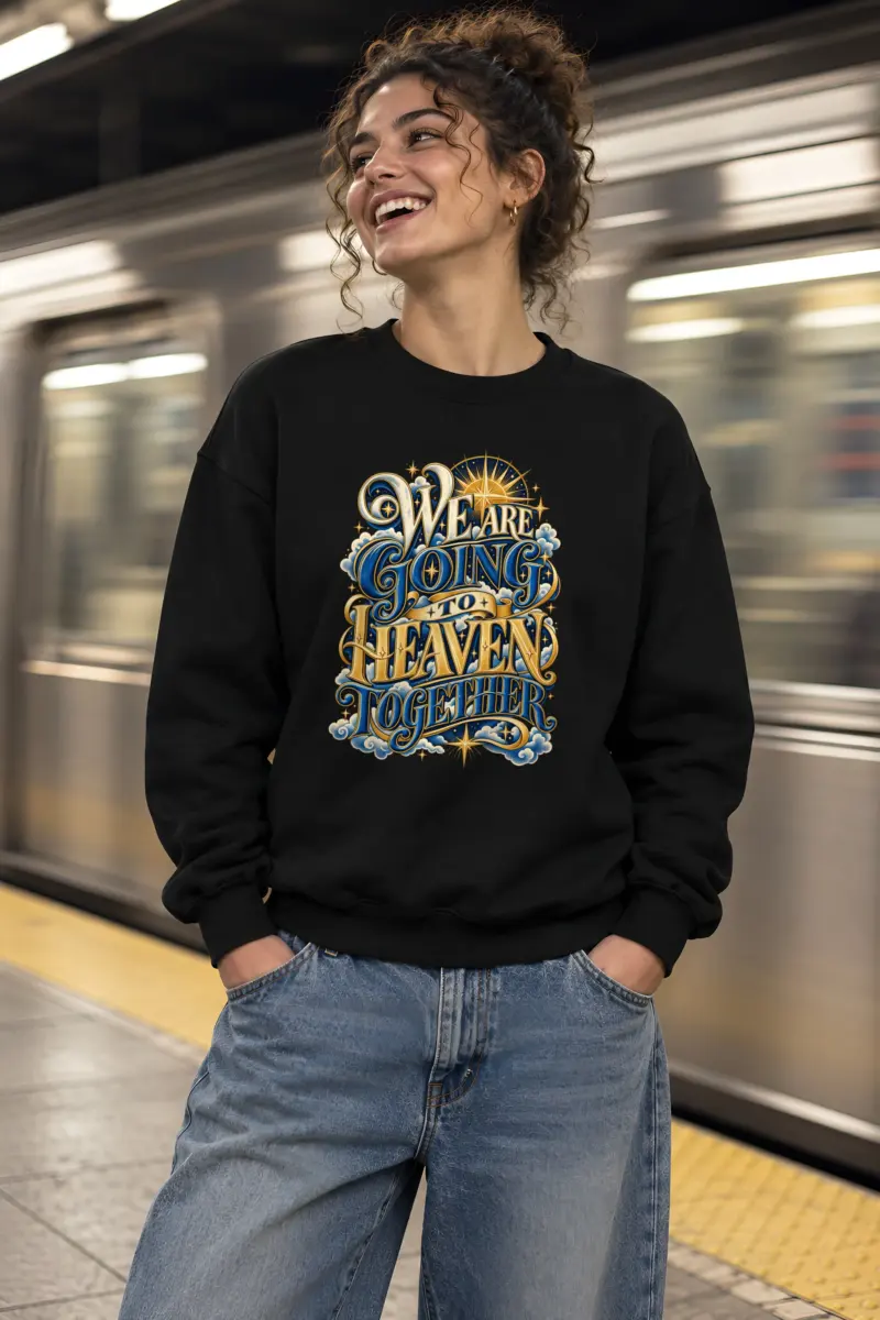 "We Are Going To Heaven Together" Heavy Blend Unisex Crewneck Sweatshirt
