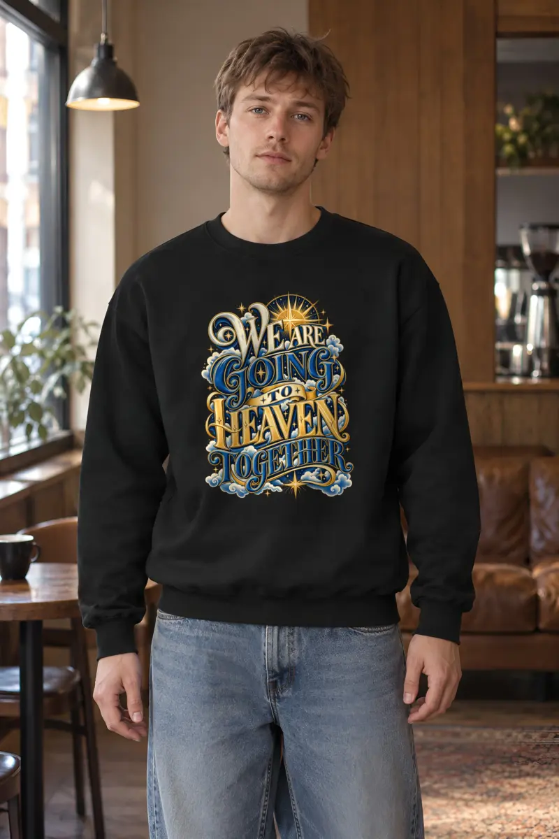 "We Are Going To Heaven Together" Heavy Blend Unisex Crewneck Sweatshirt
