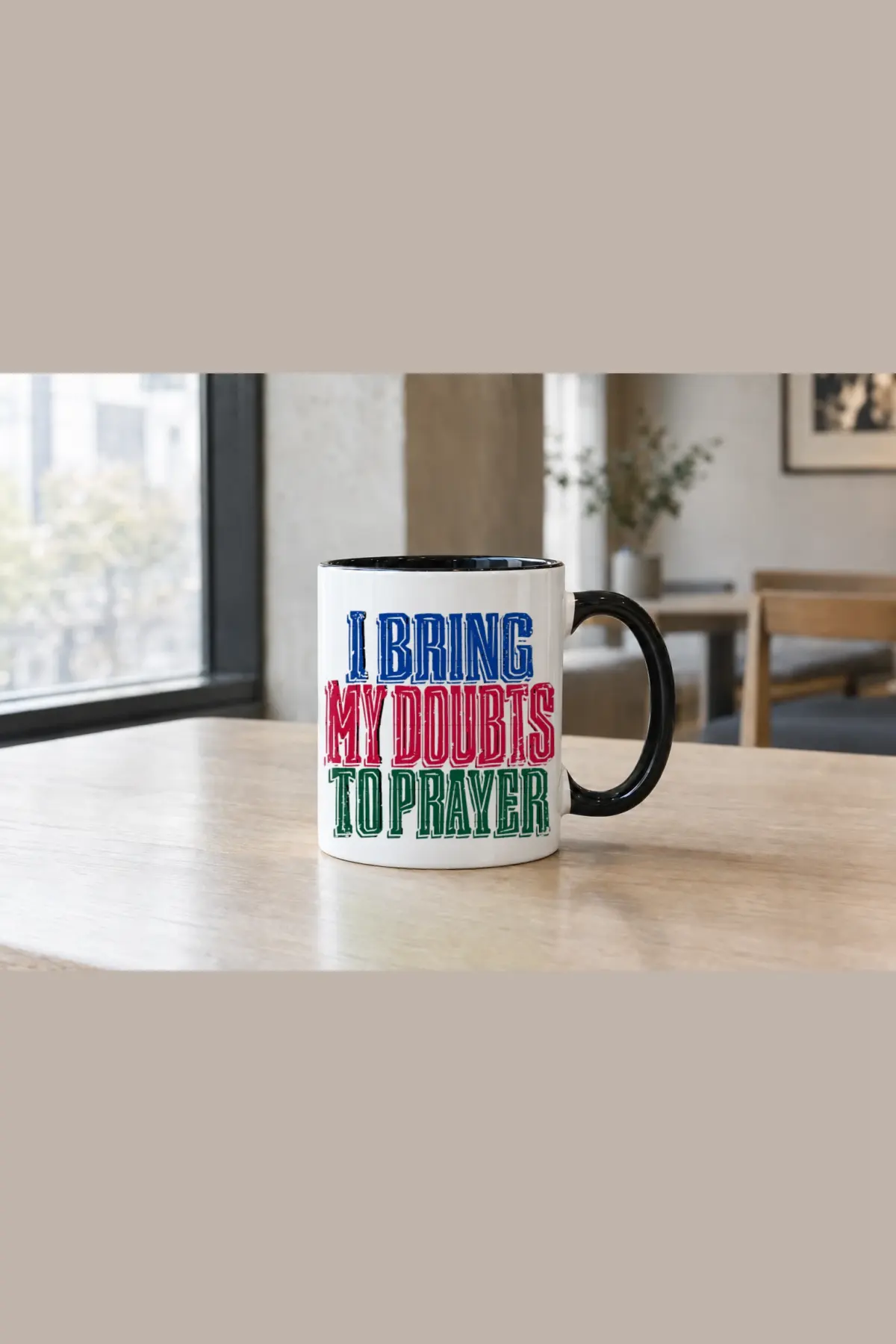 "I Bring My Doubts To Prayer" 11oz Ceramic Mug