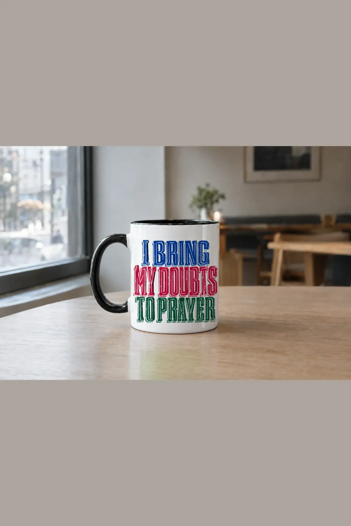 "I Bring My Doubts To Prayer" 11oz Ceramic Mug