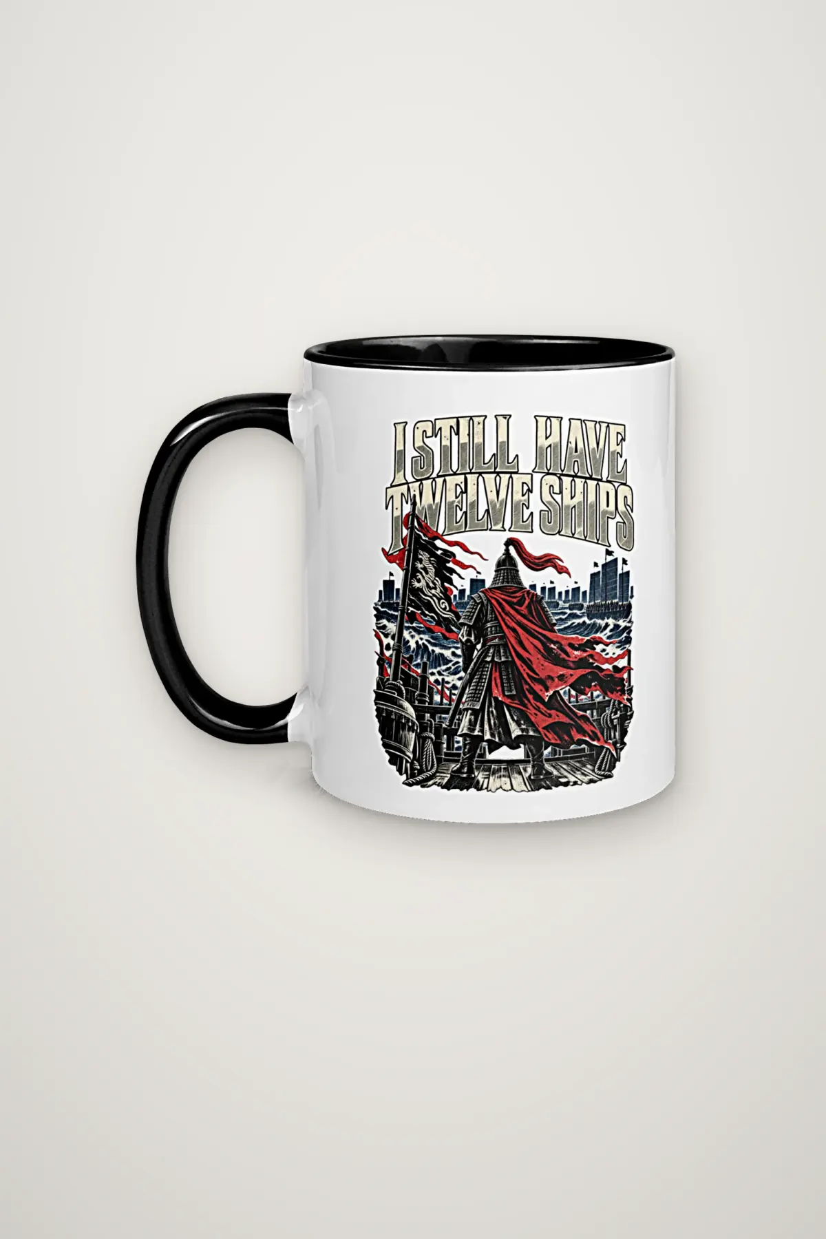 "I Still Have Twelve Ships" 11oz Ceramic Mug