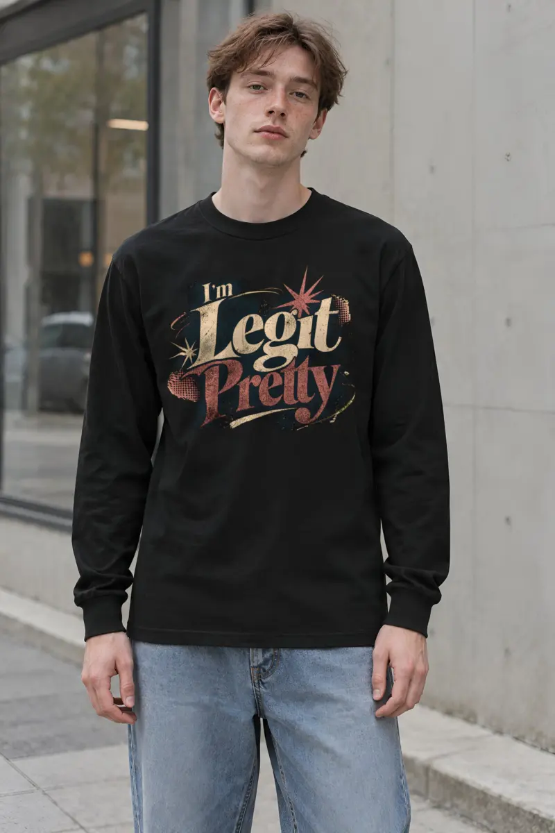 "I'm Legit Pretty" Unisex Longsleeve T-shirt