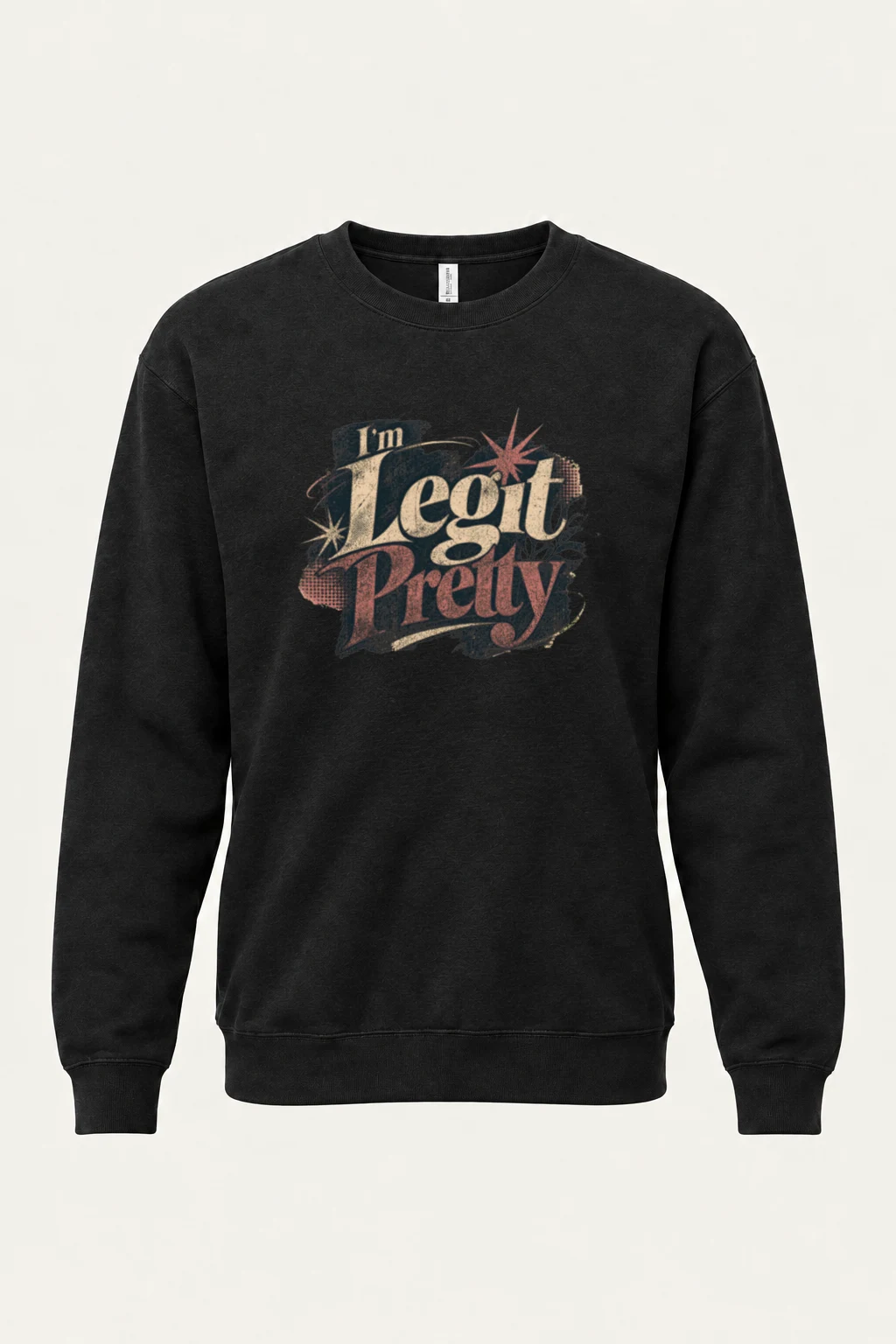 "I'm Legit Pretty" Unisex Sponge Fleece Crewneck Sweatshirt | Bella + Canvas 3901
