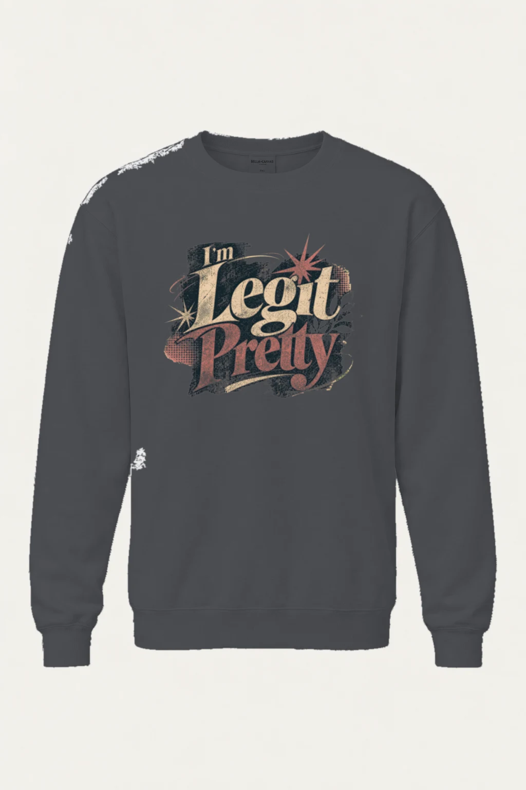 "I'm Legit Pretty" Unisex Sponge Fleece Crewneck Sweatshirt | Bella + Canvas 3901