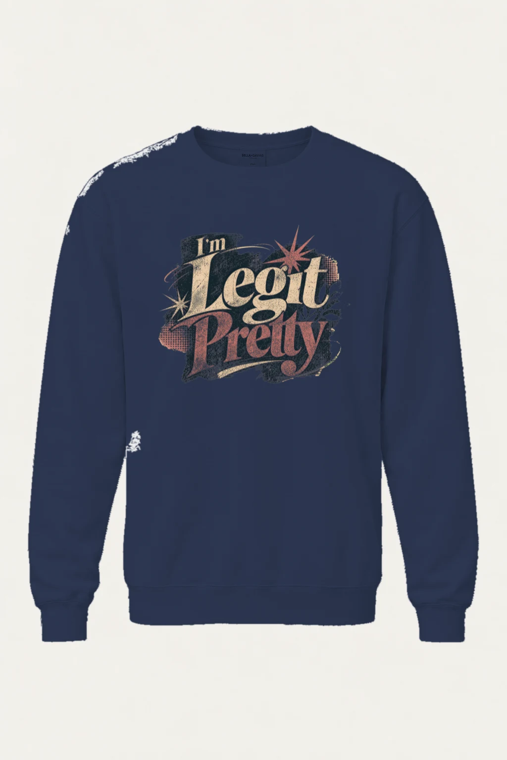 "I'm Legit Pretty" Unisex Sponge Fleece Crewneck Sweatshirt | Bella + Canvas 3901
