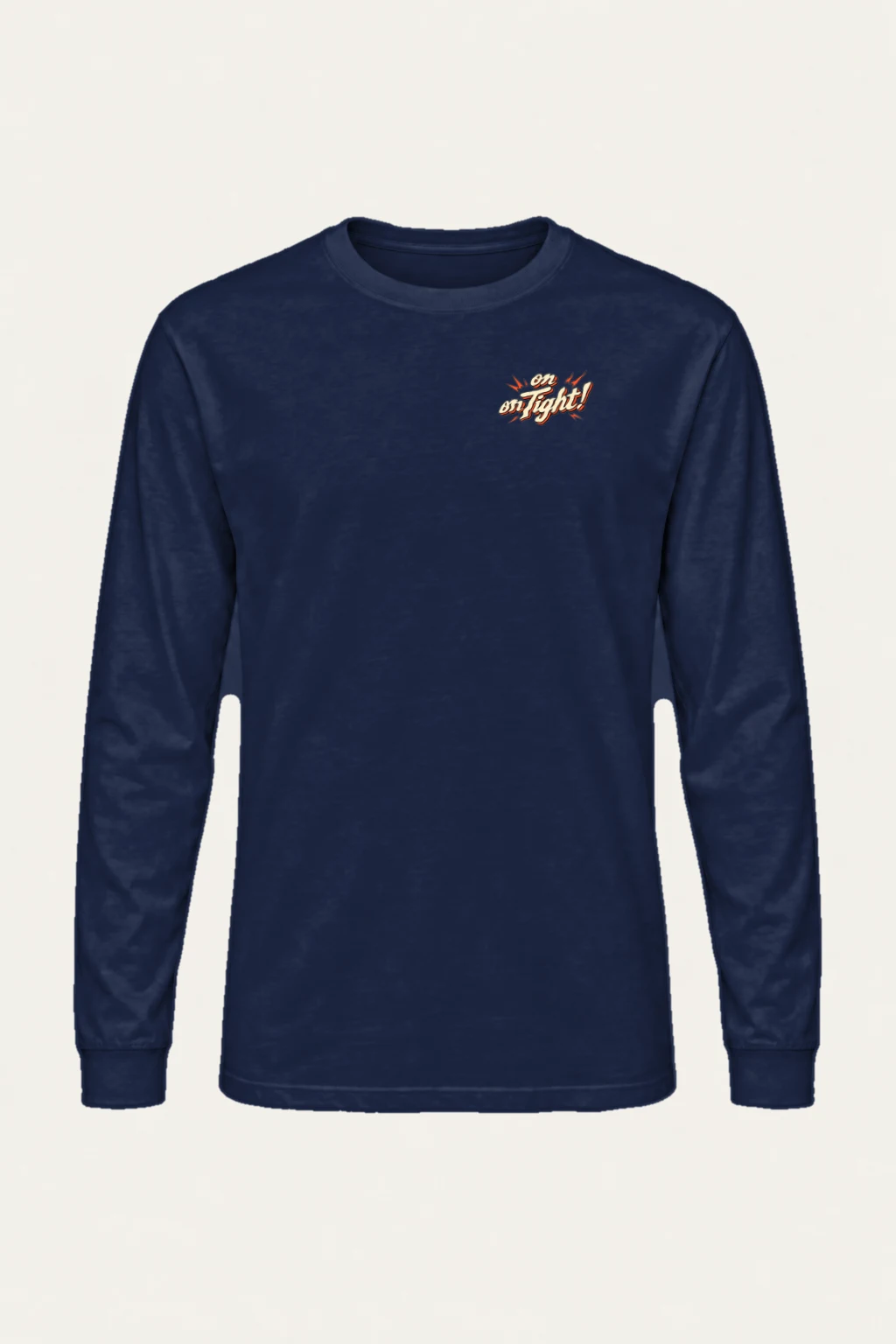 "I’m On Tight!" Unisex Longsleeve T-shirt
