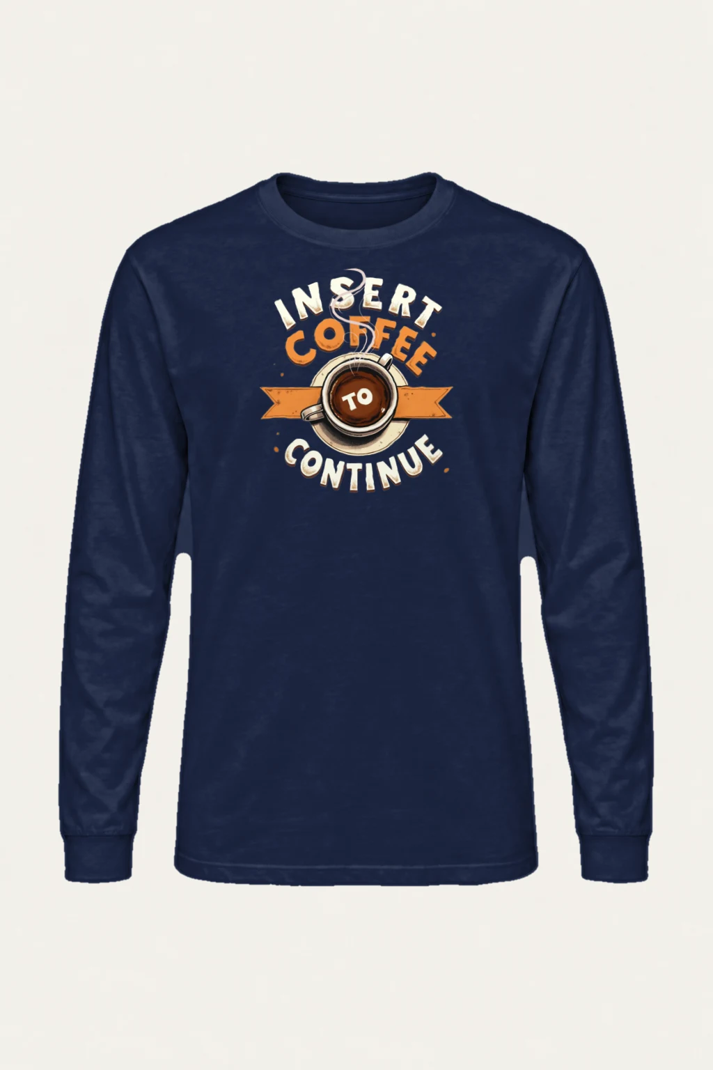 "Insert Coffee To Continue" Unisex Longsleeve T-shirt | Gildan 2400