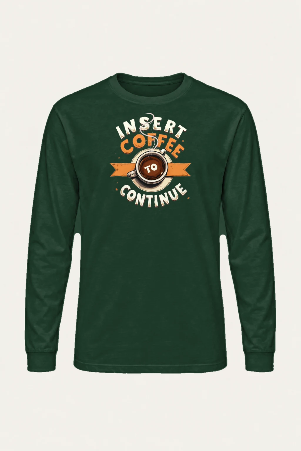 "Insert Coffee To Continue" Unisex Longsleeve T-shirt | Gildan 2400