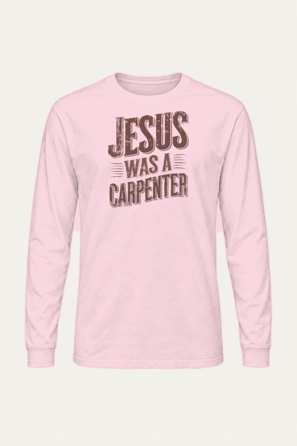 "Jesus Was A Carpenter" Unisex Longsleeve T-shirt | Gildan 2400