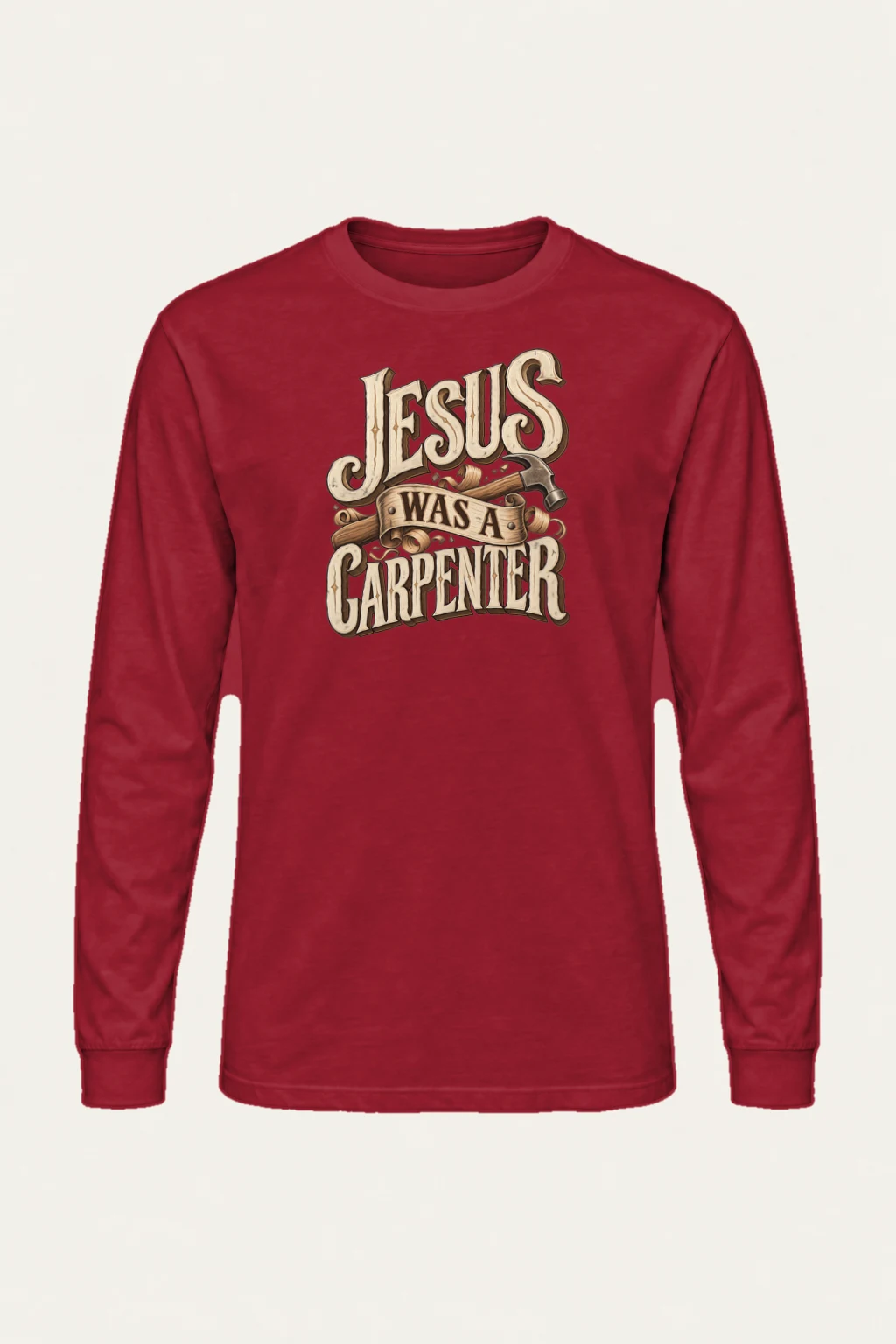 "Jesus Was A Carpenter" Unisex Longsleeve T-shirt | Gildan 2400