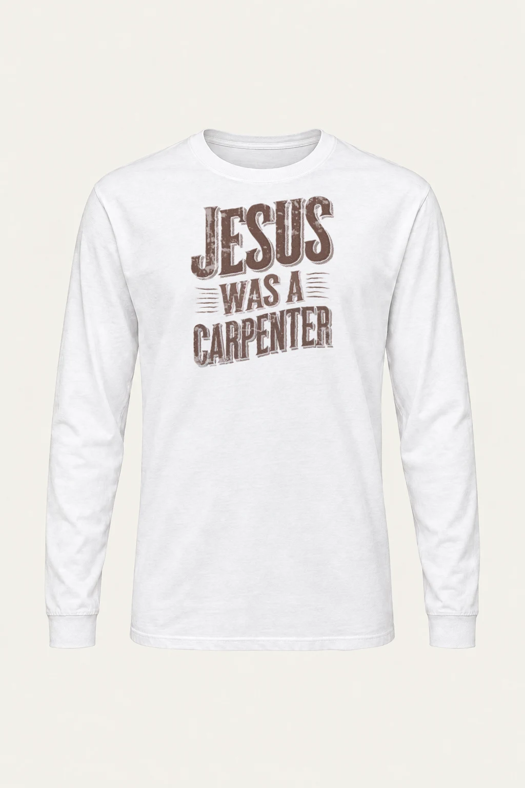 "Jesus Was A Carpenter" Unisex Longsleeve T-shirt | Gildan 2400
