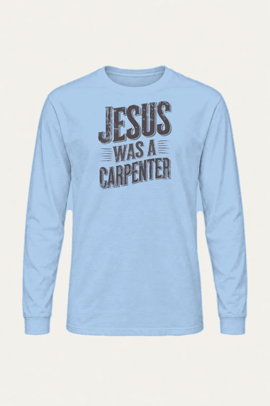 "Jesus Was A Carpenter" Unisex Longsleeve T-shirt | Gildan 2400