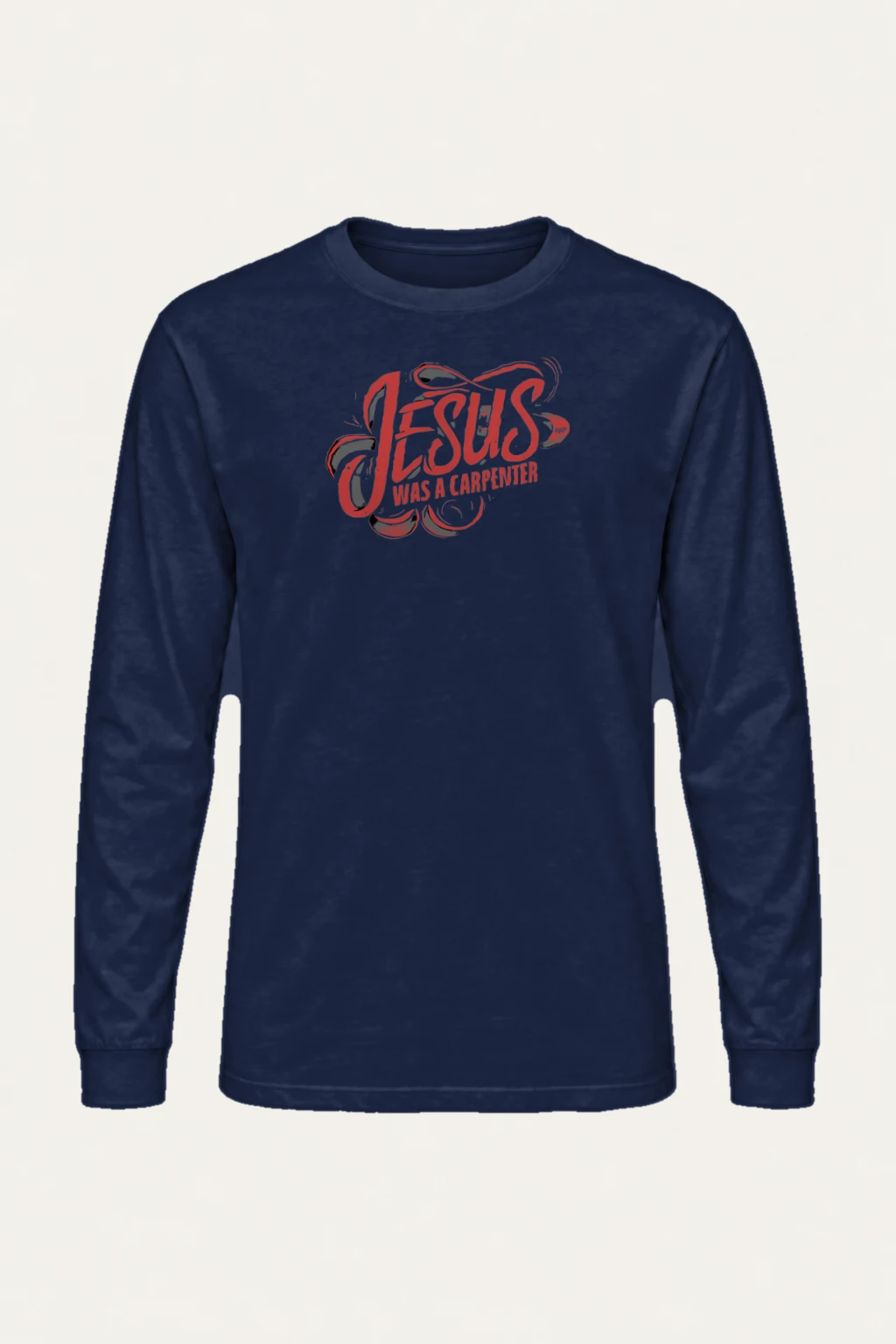 "Jesus Was A Carpenter" Unisex Longsleeve T-shirt | Gildan 2400