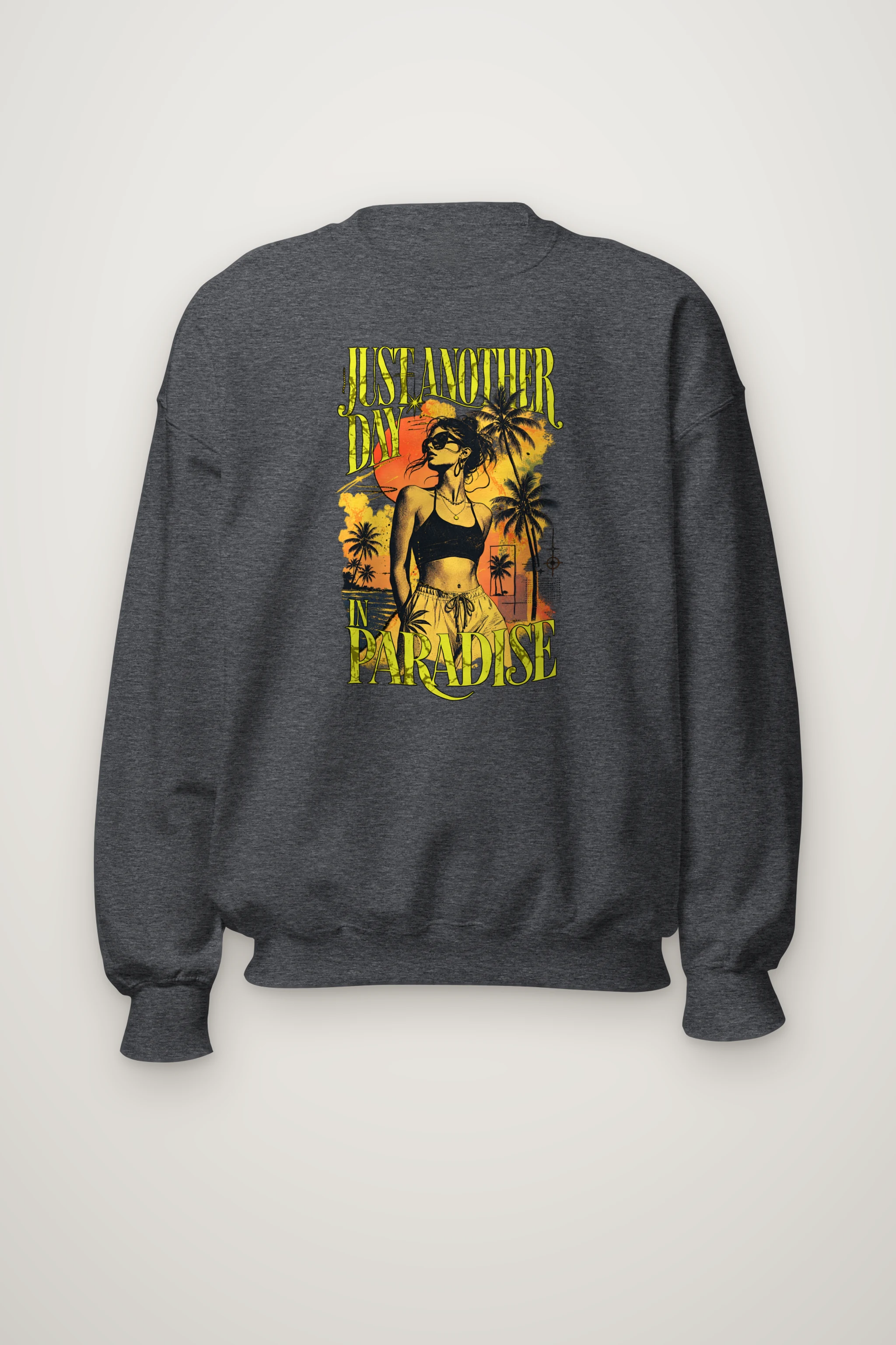 "Just Another Day In Paradise" Heavy Blend Unisex Crewneck Sweatshirt