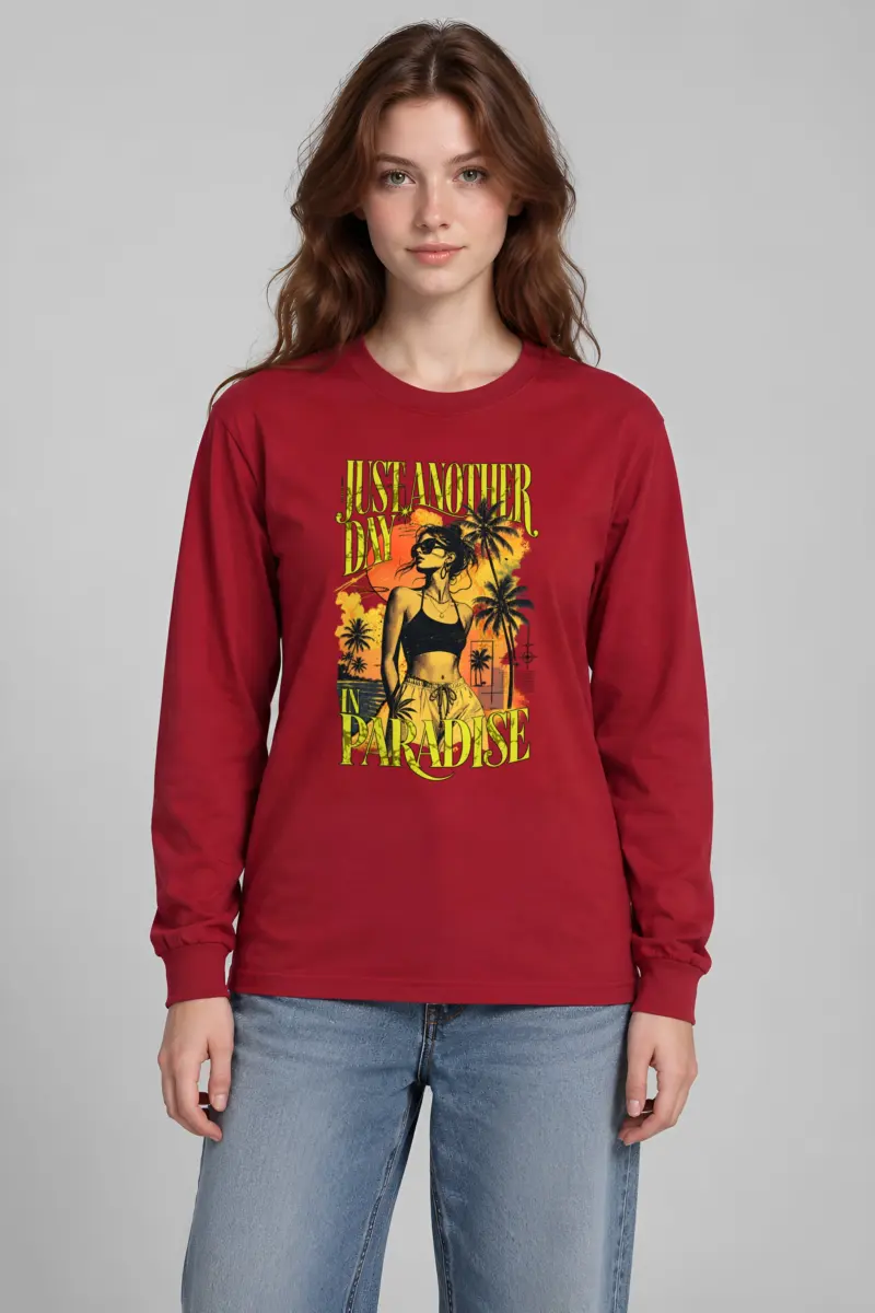 "Just Another Day In Paradise" Unisex Longsleeve T-shirt