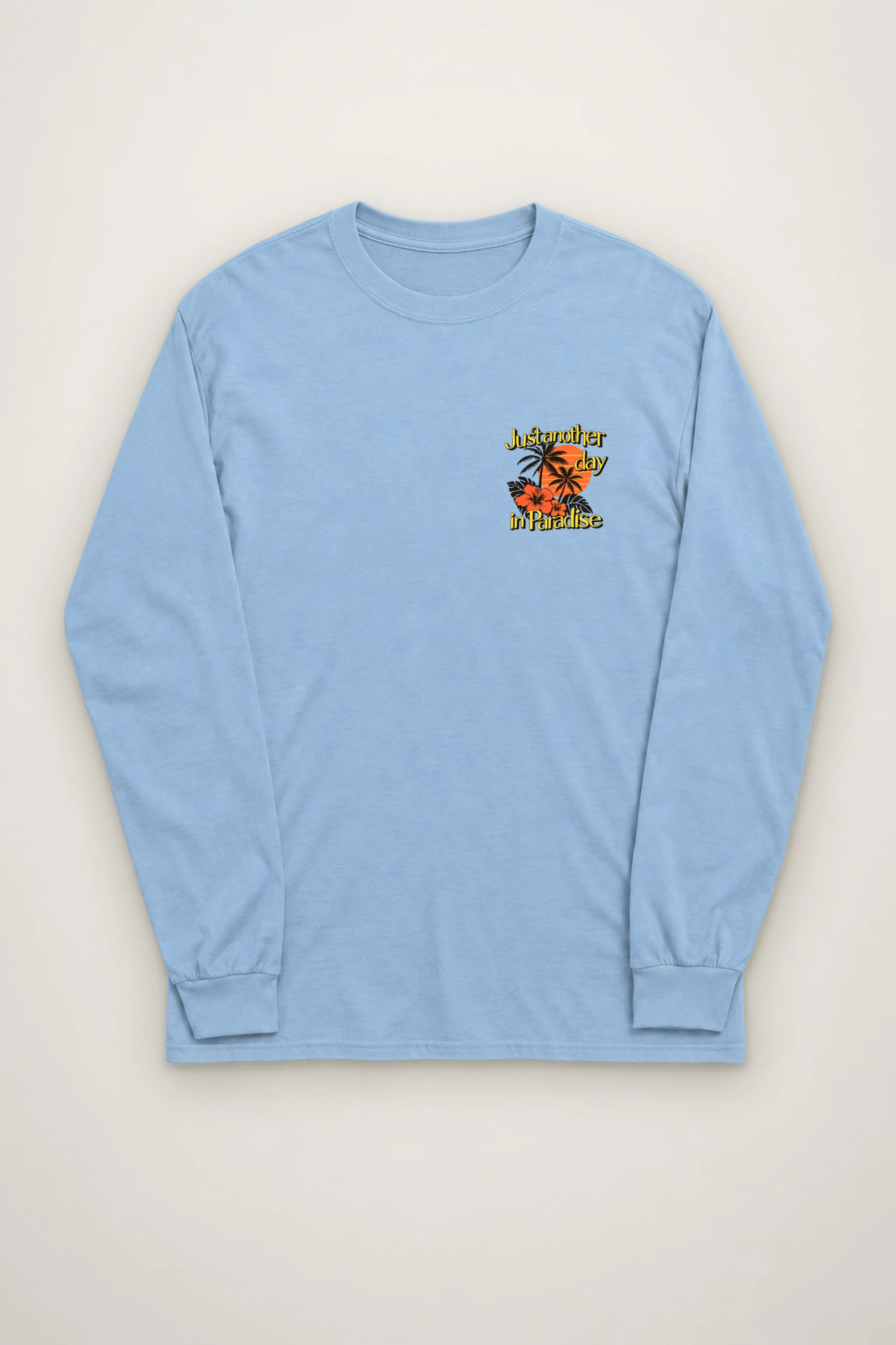 "Just Another Day" Unisex Longsleeve T-shirt