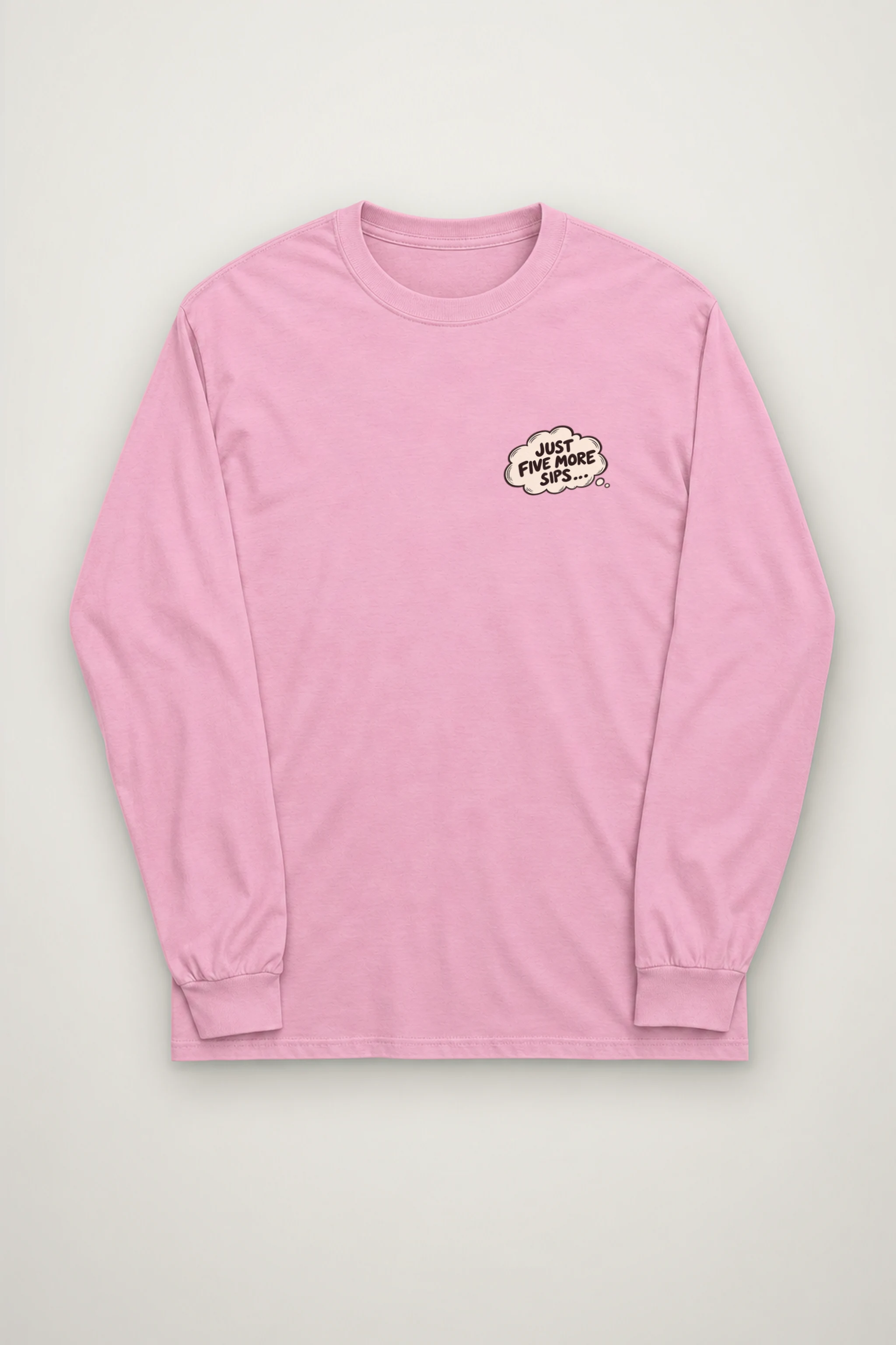 "Just Five More Sips" Unisex Longsleeve T-shirt