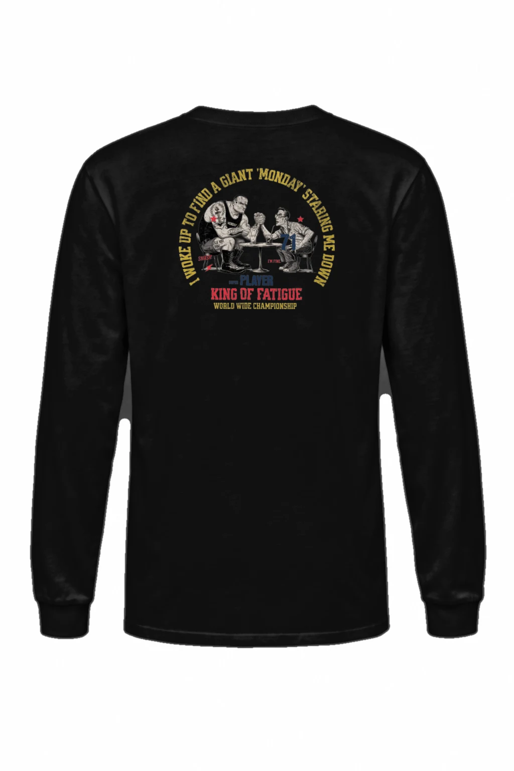 "King Of Fatigue" Unisex Longsleeve T-shirt | Gildan 2400