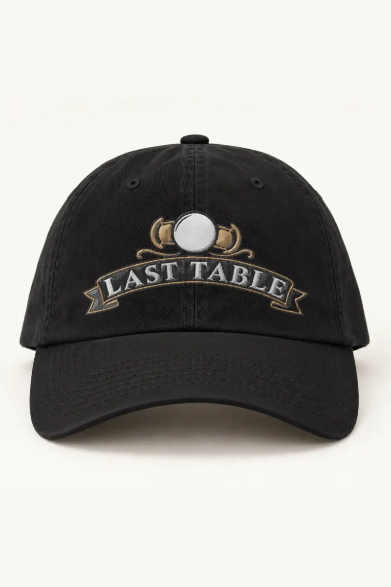 "Last Table" Classic Dad Hat · Embroidered