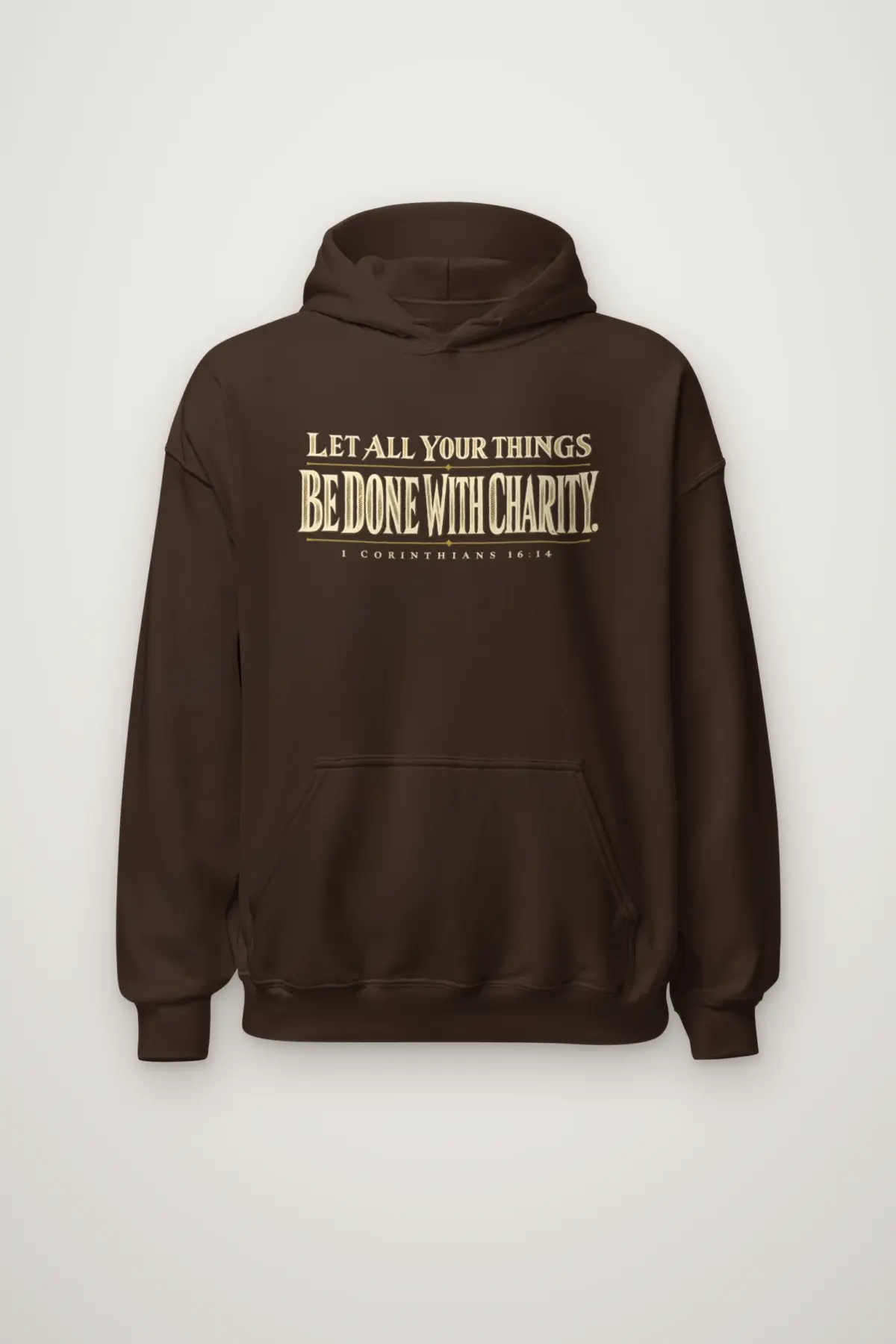 "Let All Your Things Be Done With Charity" Heavy Blend Unisex Pullover Hoodie