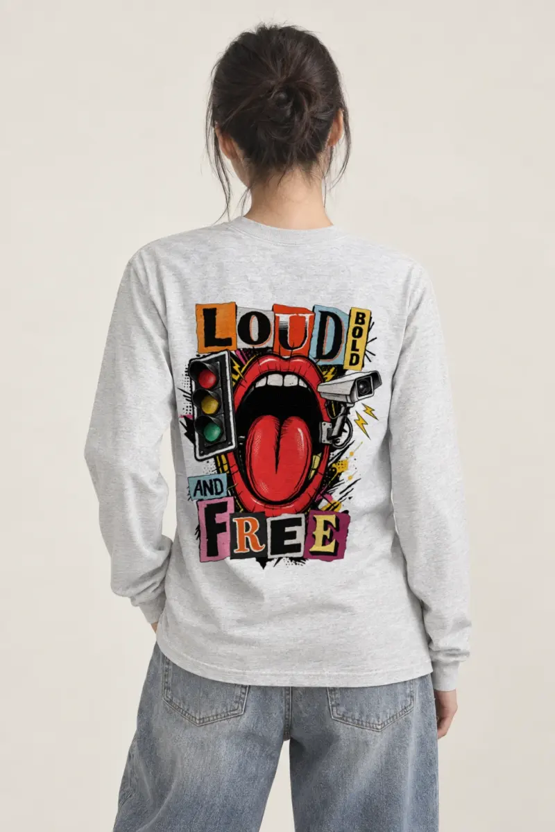 "Loud Bold And Free" Unisex Longsleeve T-shirt