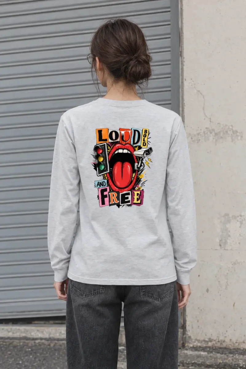 "Loud Bold And Free" Unisex Longsleeve T-shirt