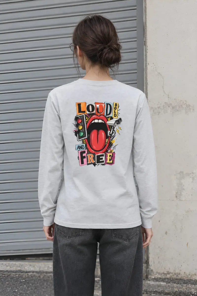"Loud Bold And Free" Unisex Longsleeve T-shirt
