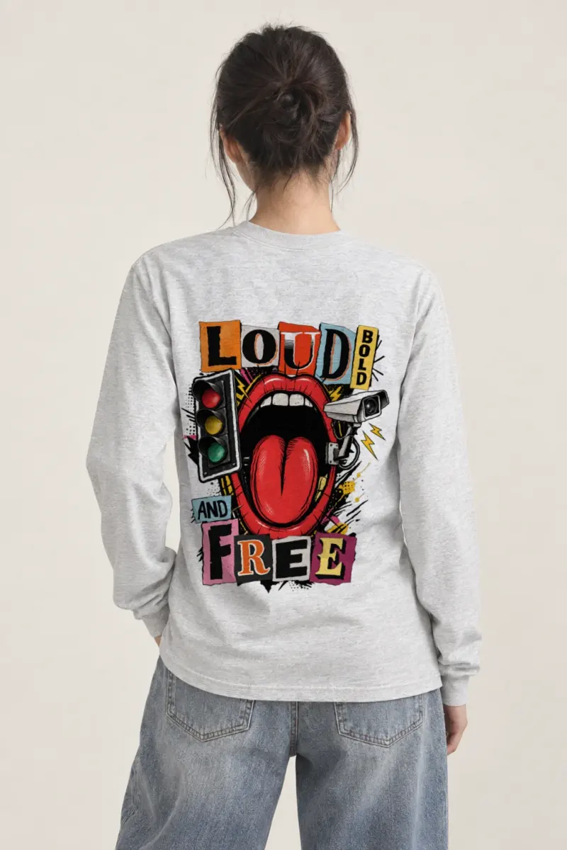 "Loud Bold And Free" Unisex Longsleeve T-shirt