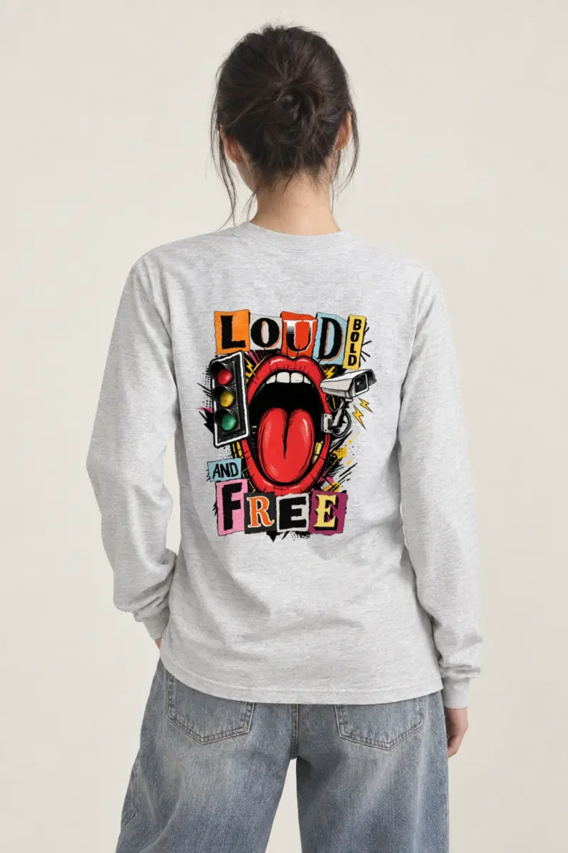 "Loud Bold And Free" Unisex Longsleeve T-shirt