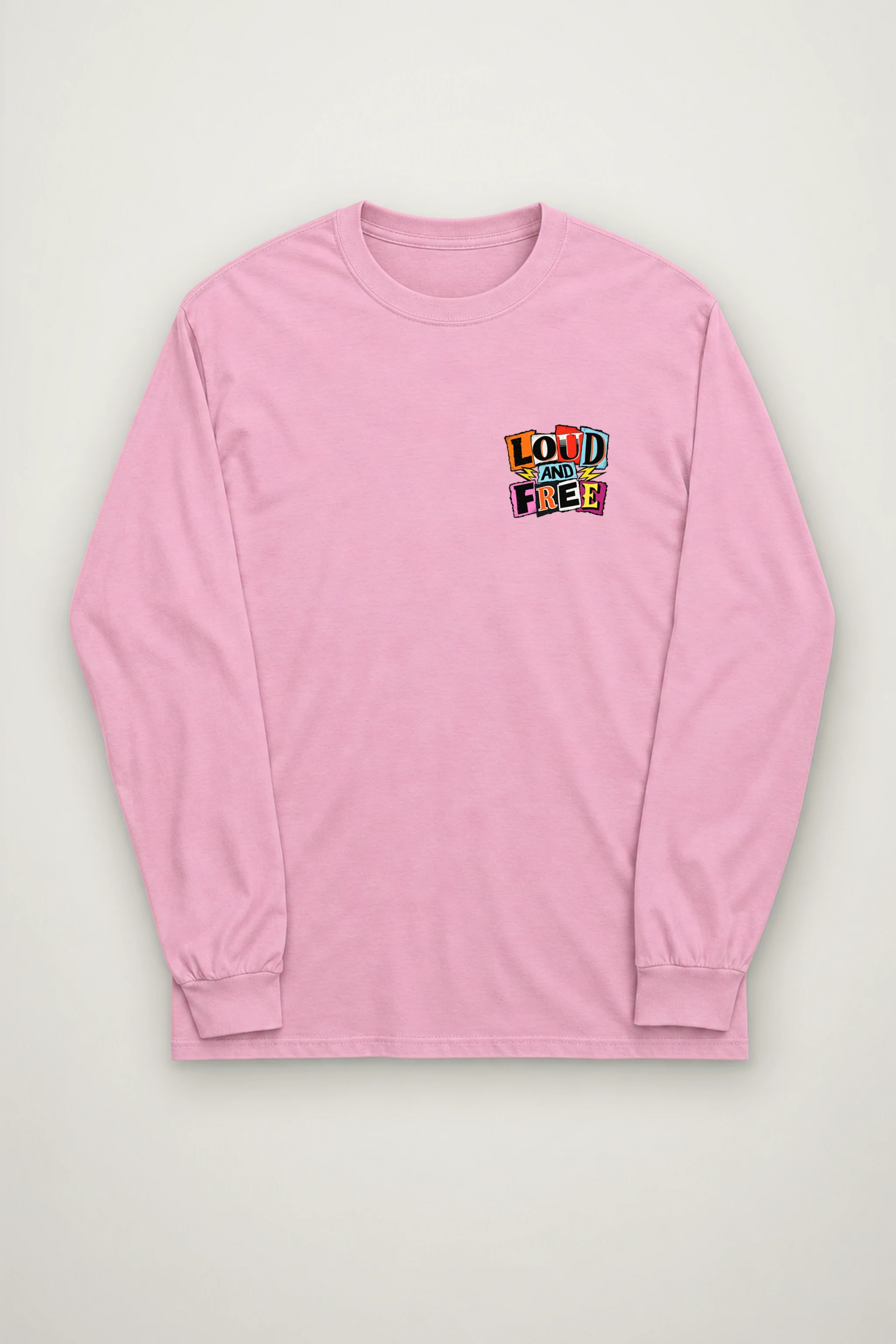 "Loud Bold And Free" Unisex Longsleeve T-shirt