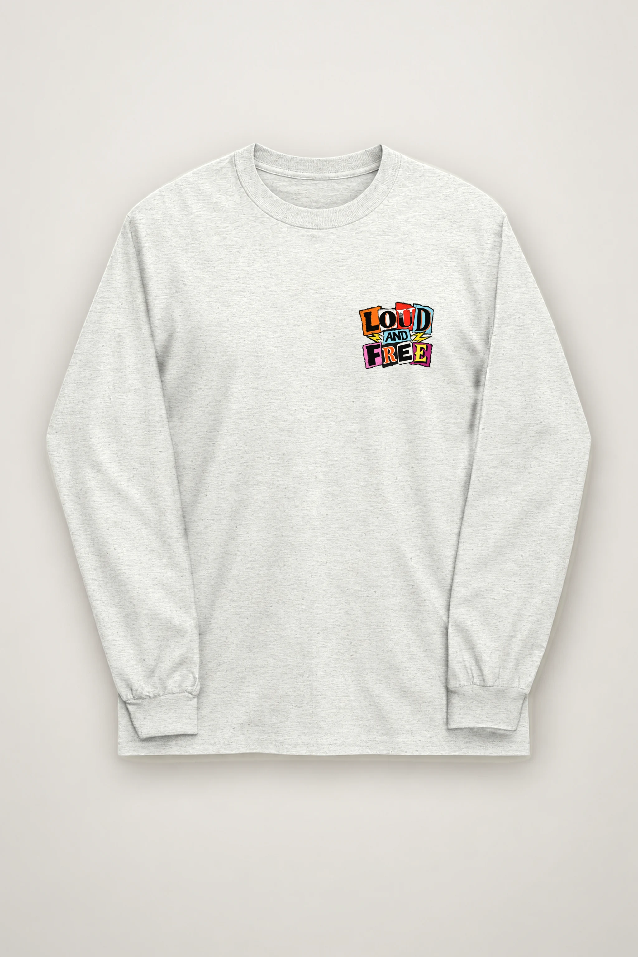 "Loud Bold And Free" Unisex Longsleeve T-shirt