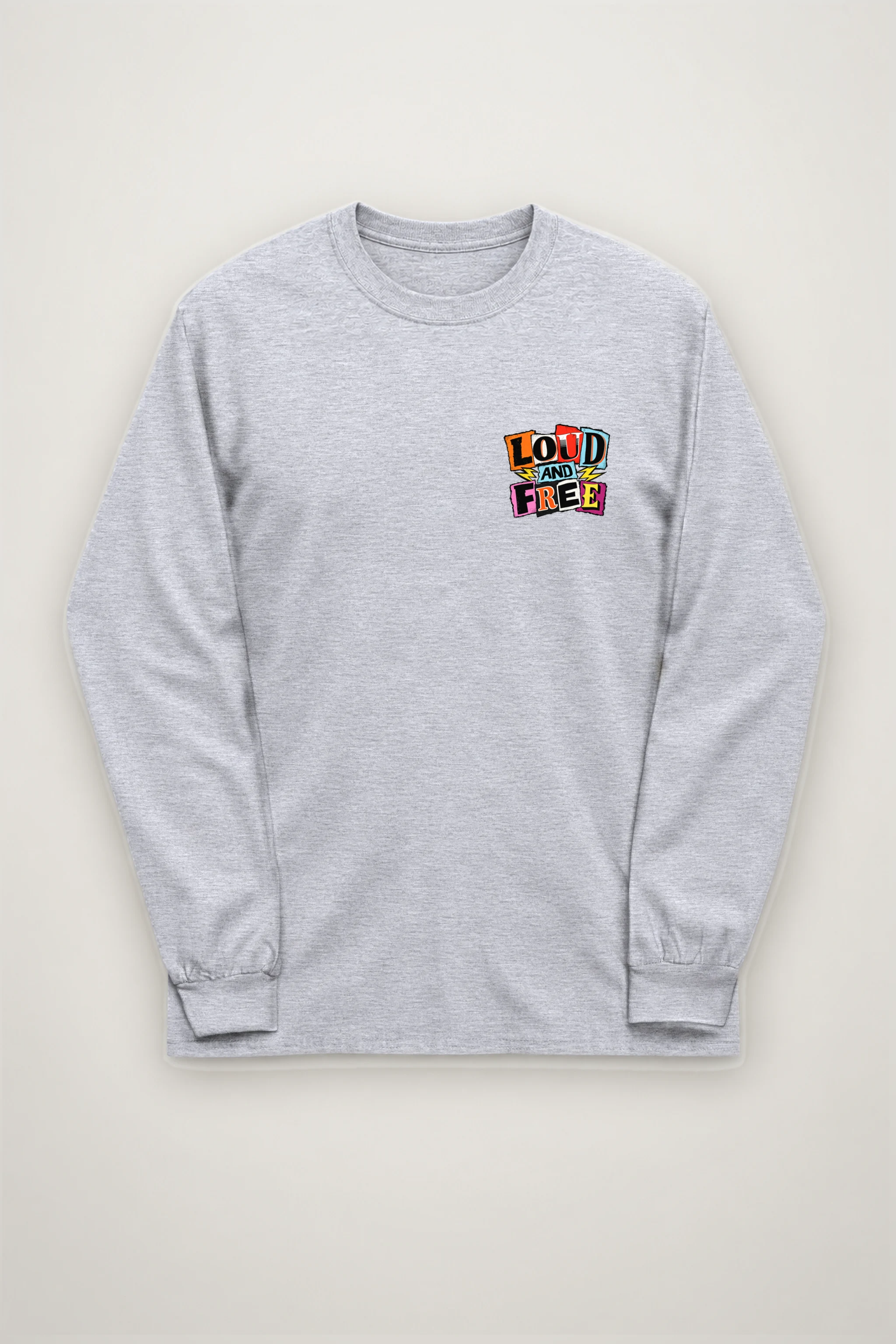 "Loud Bold And Free" Unisex Longsleeve T-shirt