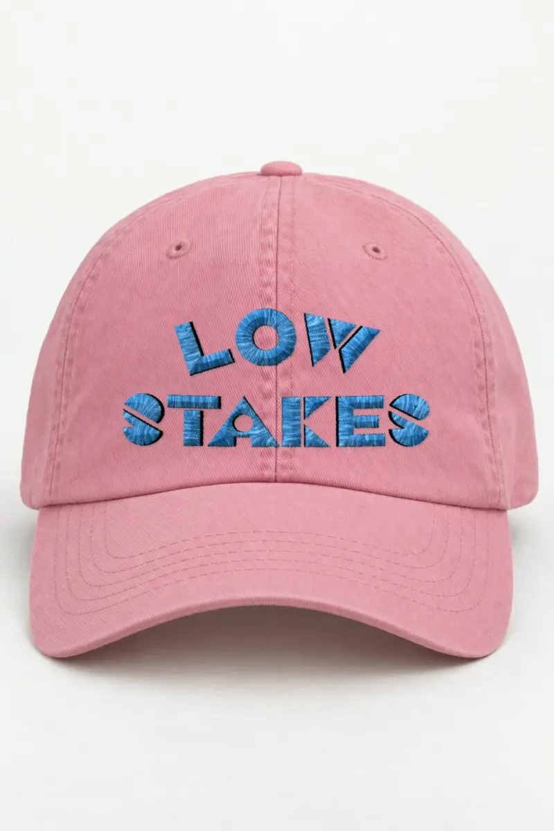 "Low Stakes" Classic Dad Hat · Embroidered