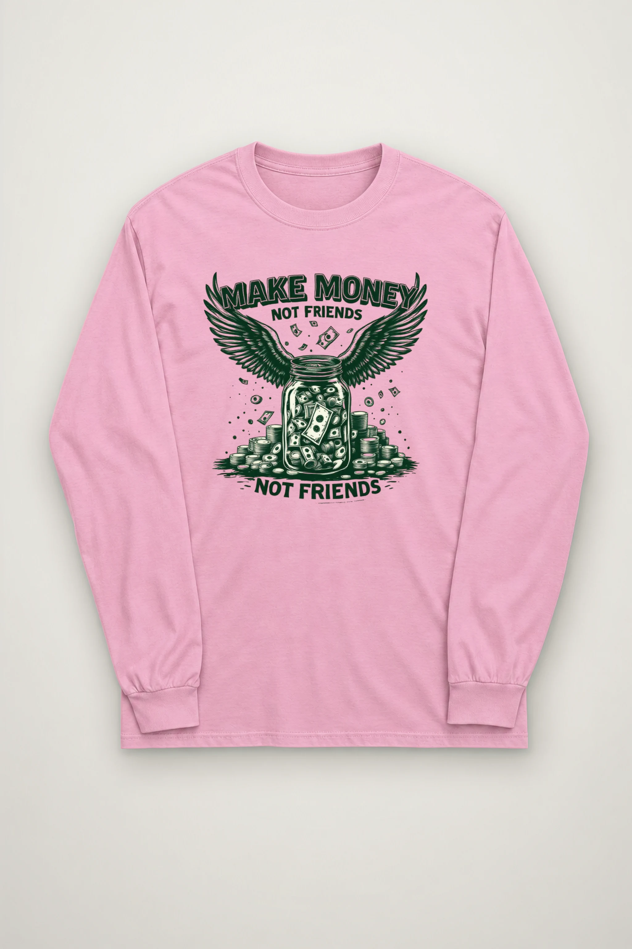 "Make Money Not Friends" Unisex Longsleeve T-shirt