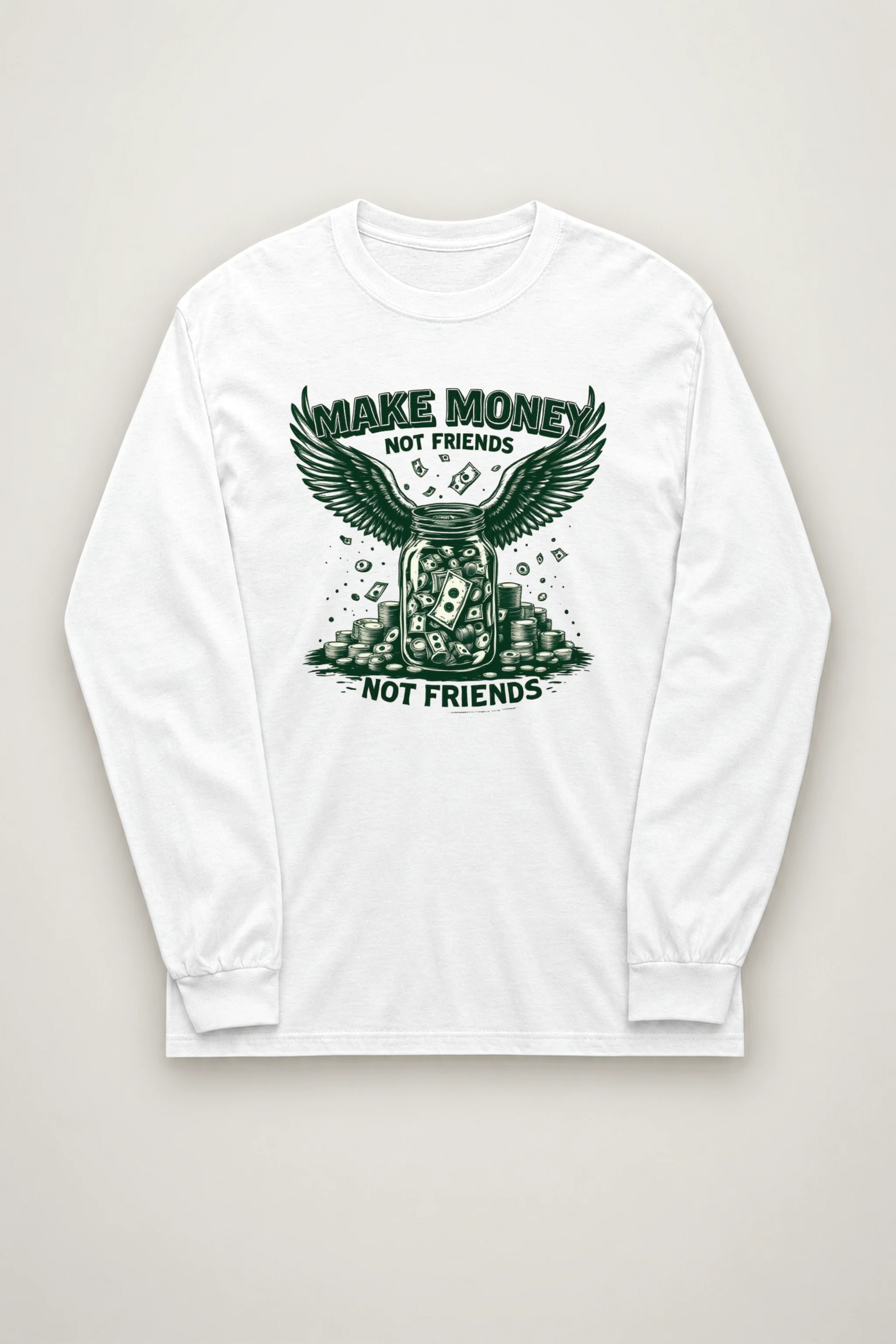 "Make Money Not Friends" Unisex Longsleeve T-shirt
