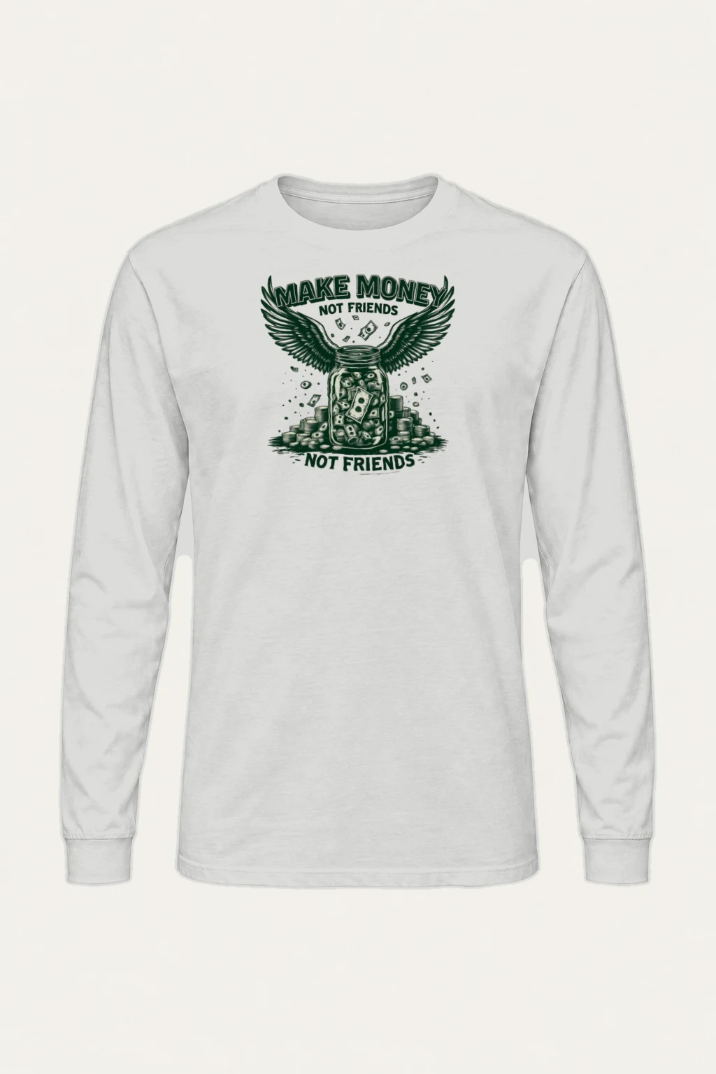 "Make Money Not Friends" Unisex Longsleeve T-shirt | Gildan 2400