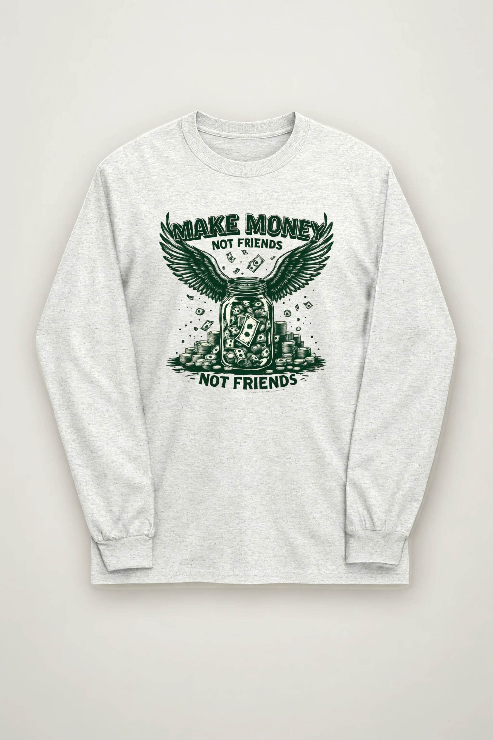"Make Money Not Friends" Unisex Longsleeve T-shirt