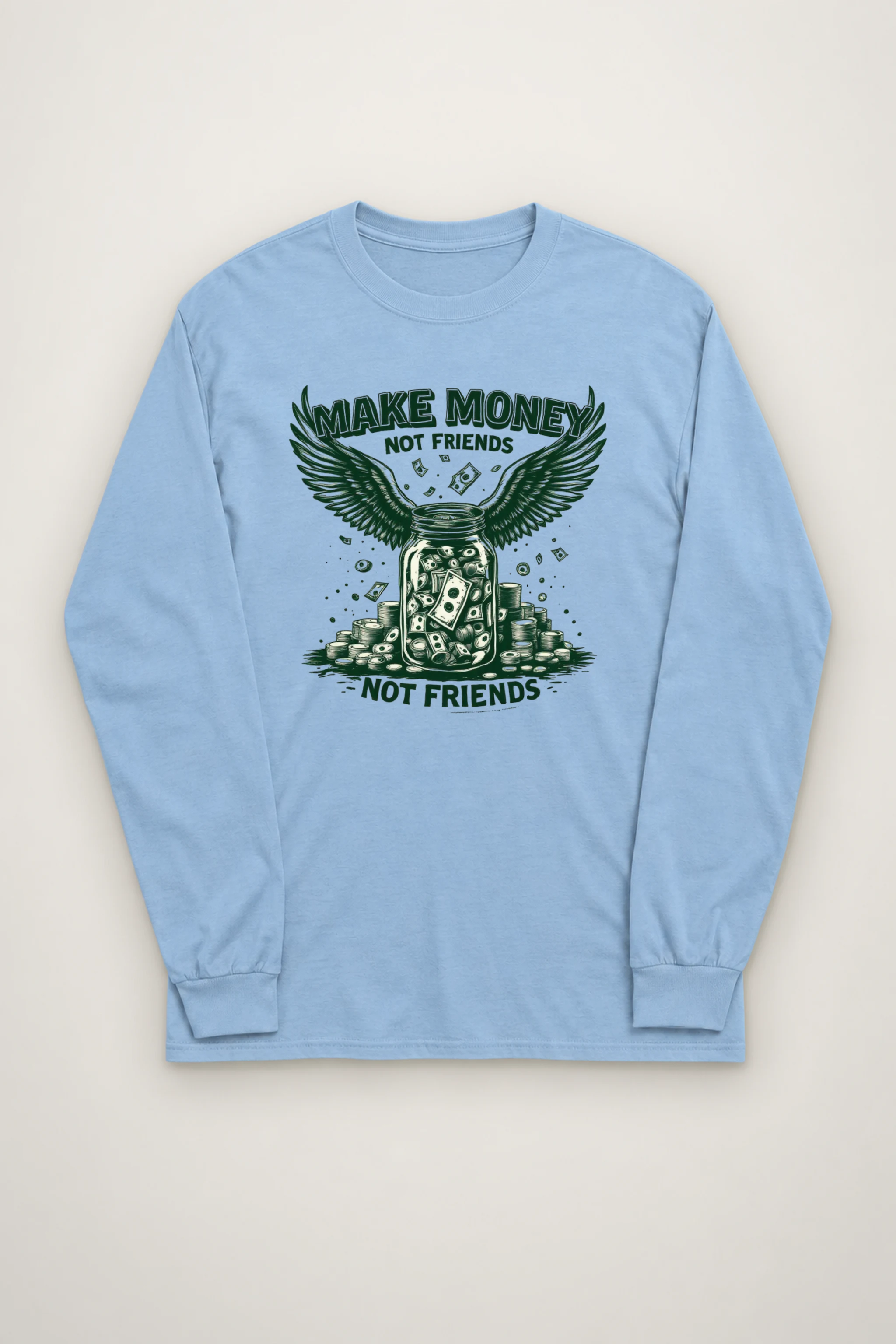 "Make Money Not Friends" Unisex Longsleeve T-shirt