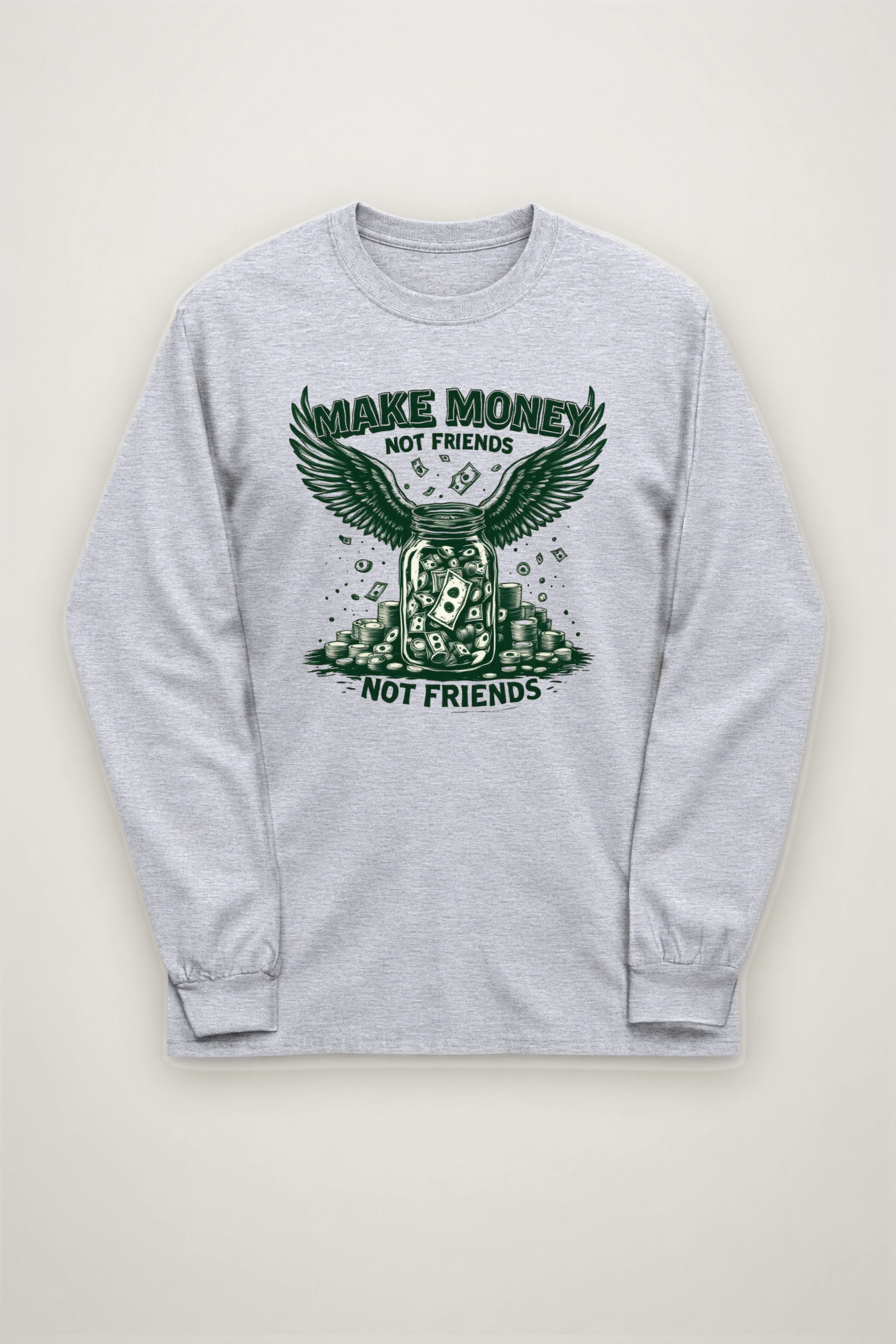 "Make Money Not Friends" Unisex Longsleeve T-shirt