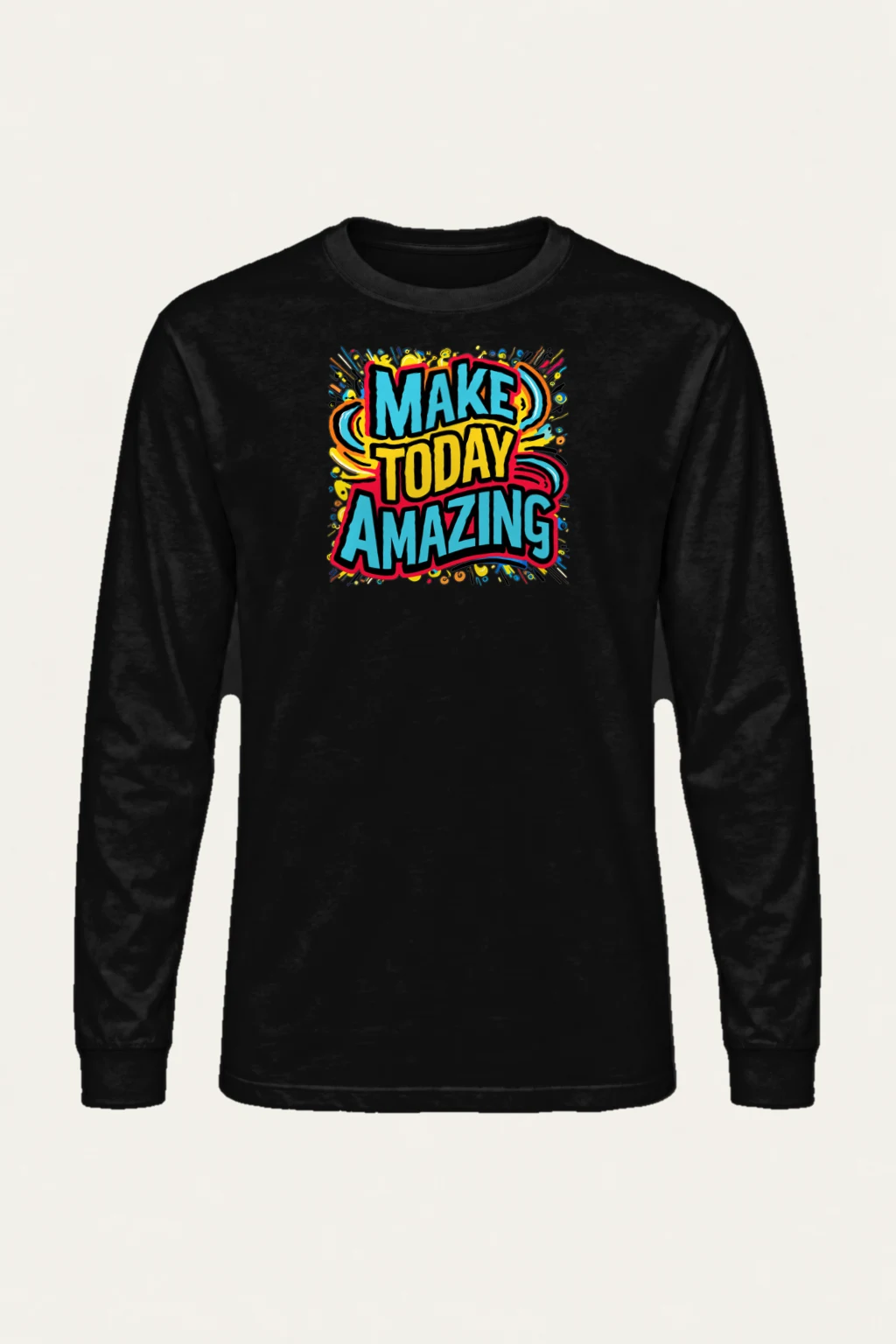"Make Today Amazing" Unisex Longsleeve T-shirt | Gildan 2400