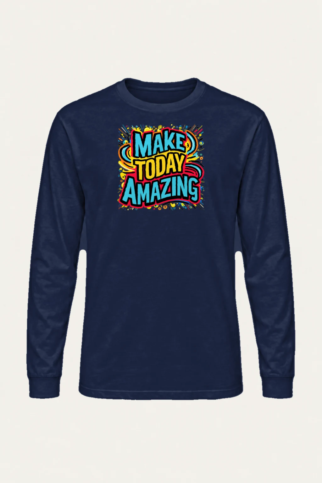 "Make Today Amazing" Unisex Longsleeve T-shirt | Gildan 2400