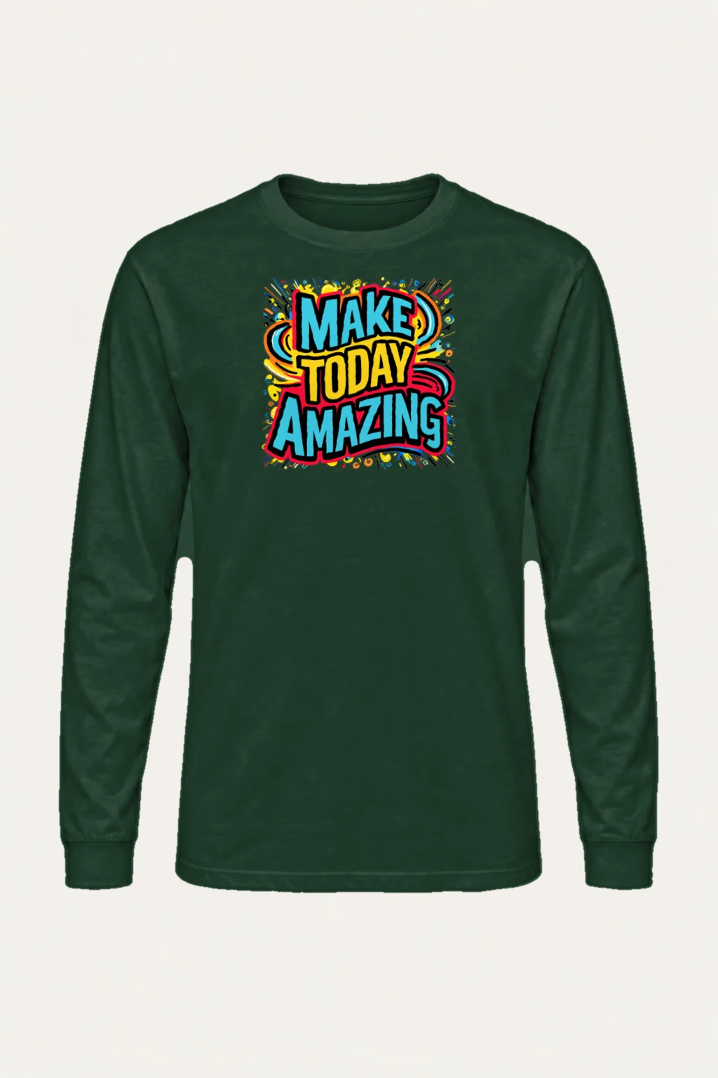 "Make Today Amazing" Unisex Longsleeve T-shirt | Gildan 2400