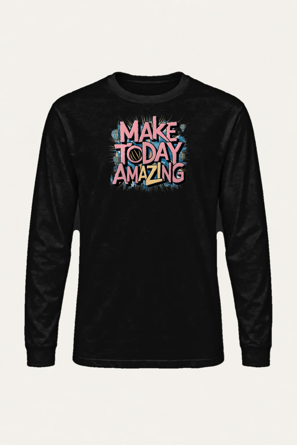 "Make Today Amazing" Unisex Longsleeve T-shirt | Gildan 2400