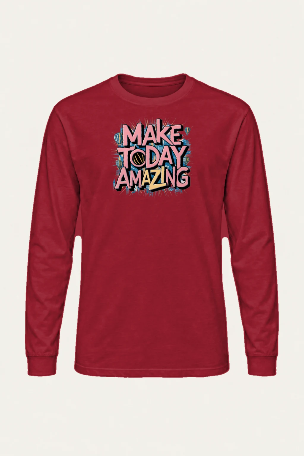 "Make Today Amazing" Unisex Longsleeve T-shirt | Gildan 2400